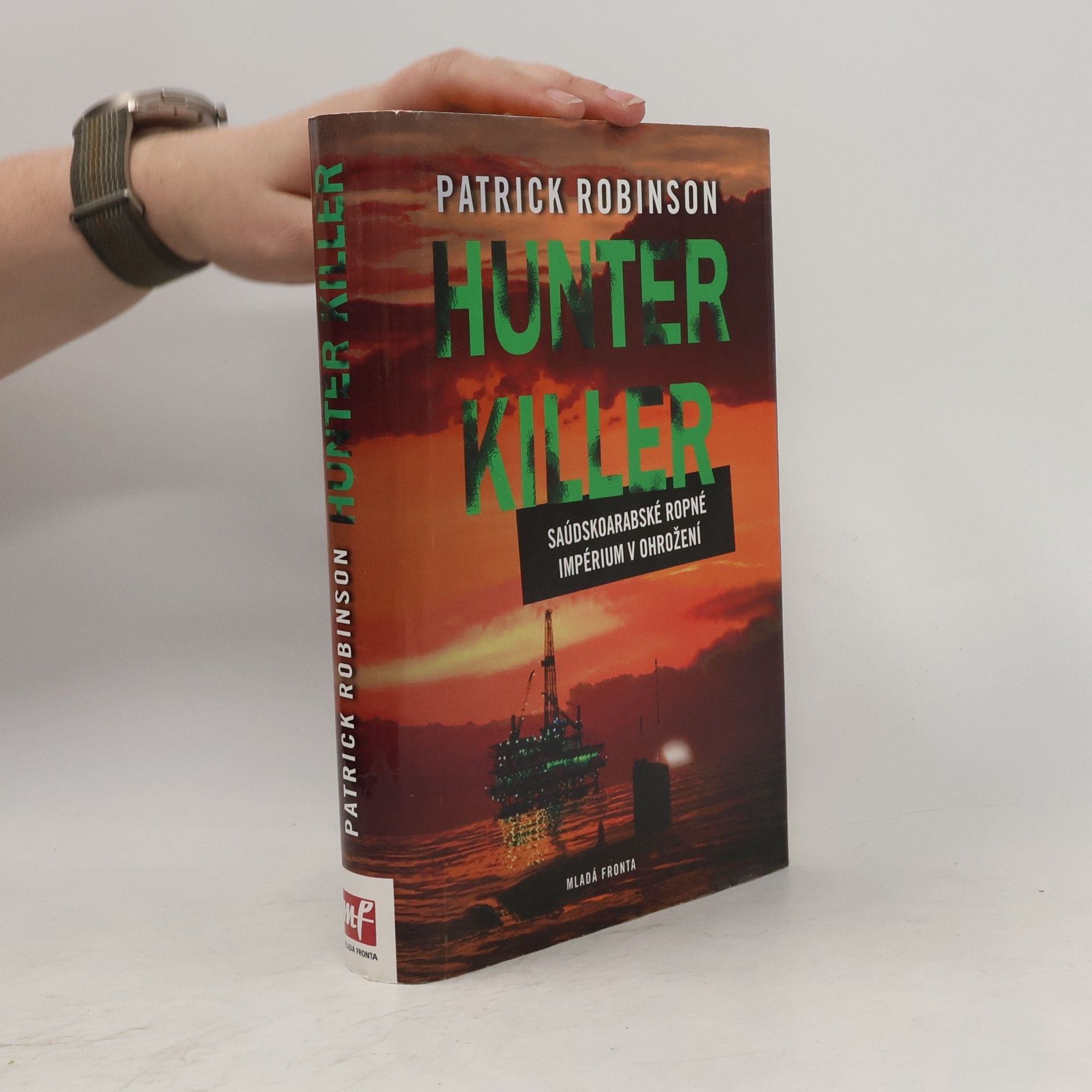 Patrick Robinson Hunter Killer. Saúdskoarabské ropné impérium v ohrožení