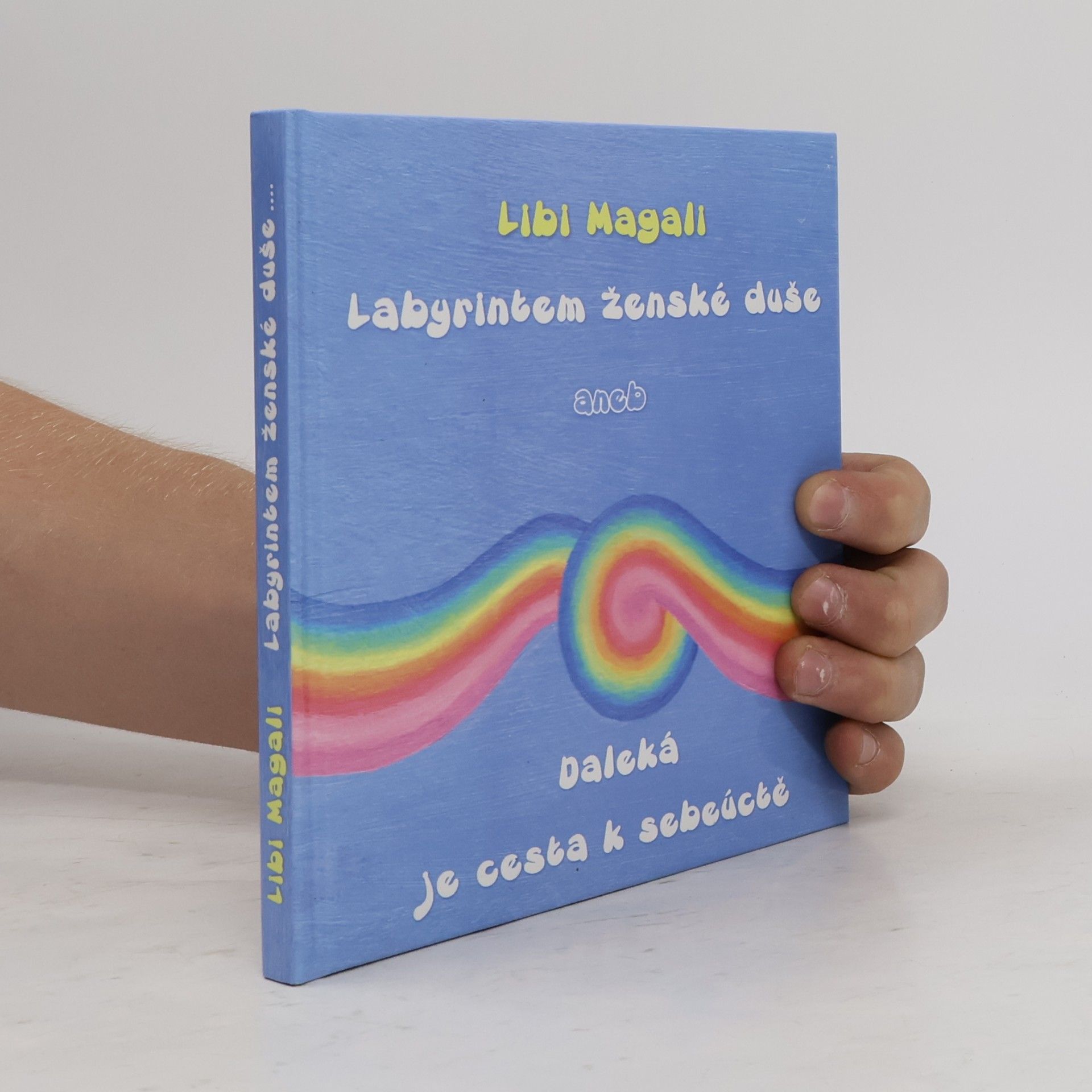 Libi Magali Labyrintem ženské duše aneb Daleká je cesta k sebeúctě