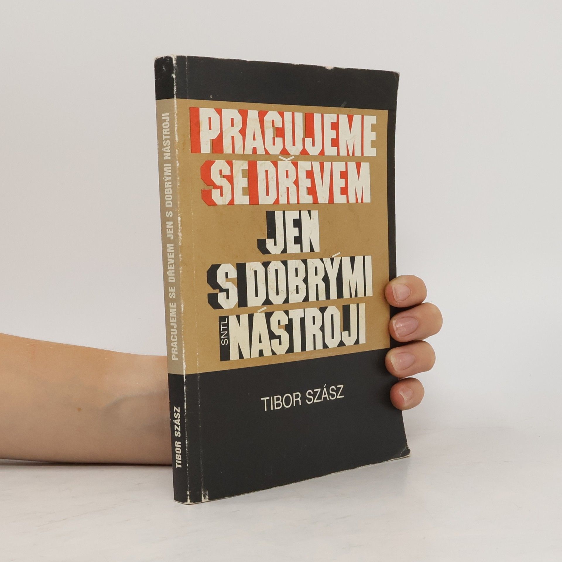 Szász Tibor Pracujeme se dřevem jen s dobrými nástroji