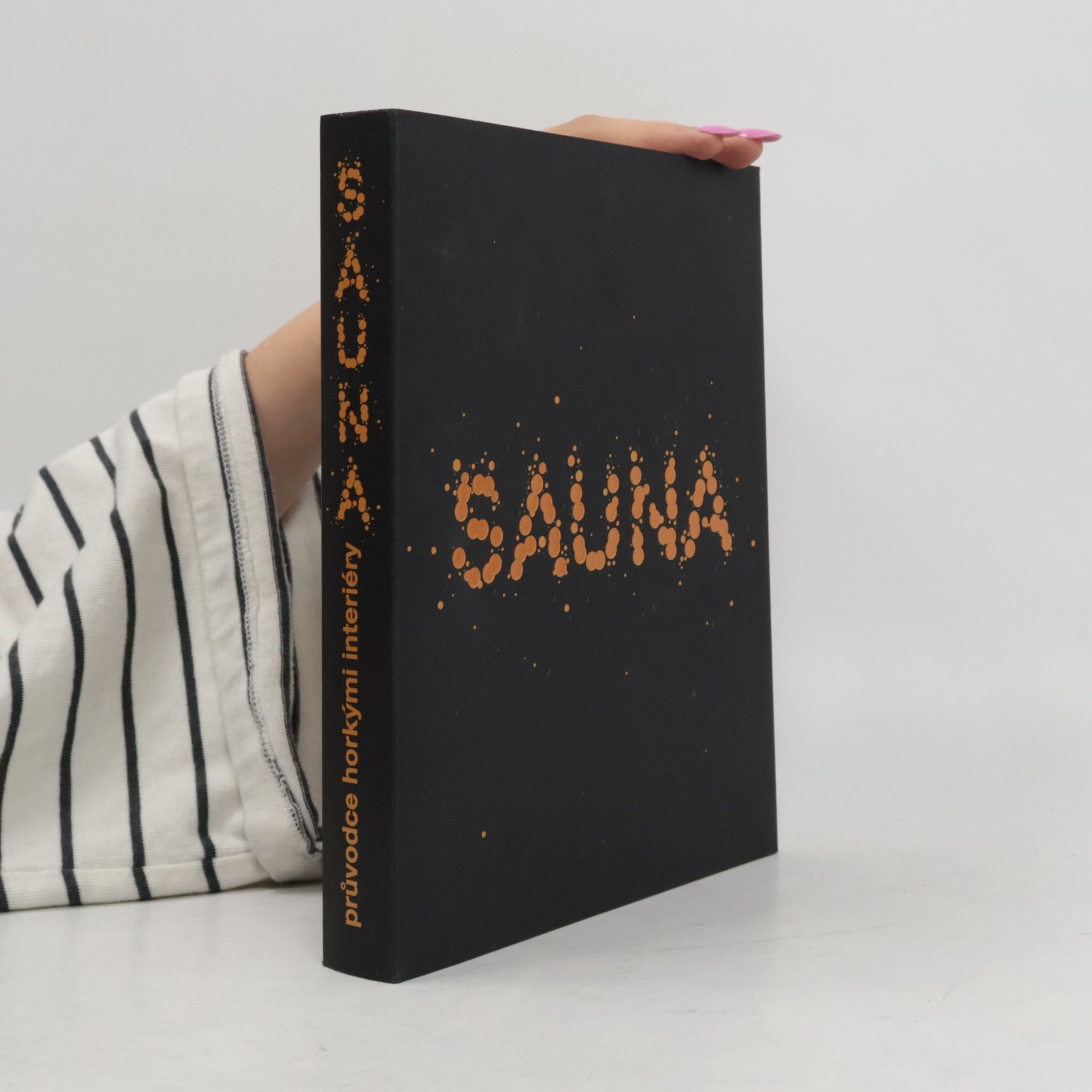 Sauna : průvodce světem horkých interiérů