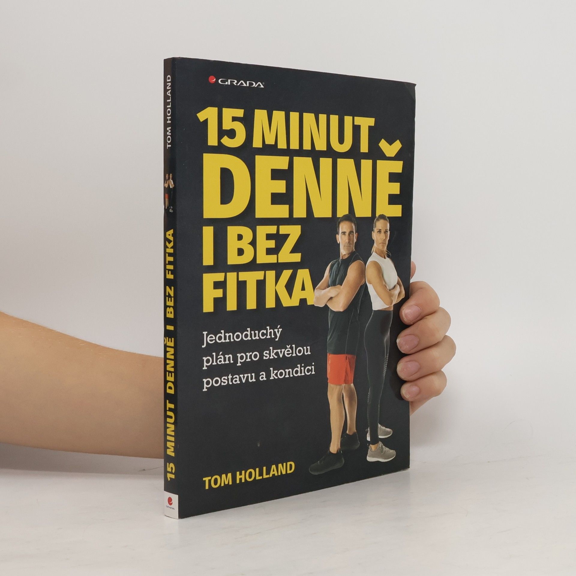 Jan Šindelka 15 minut denně i bez fitka : jednoduchý plán pro skvělou postavu a kondici