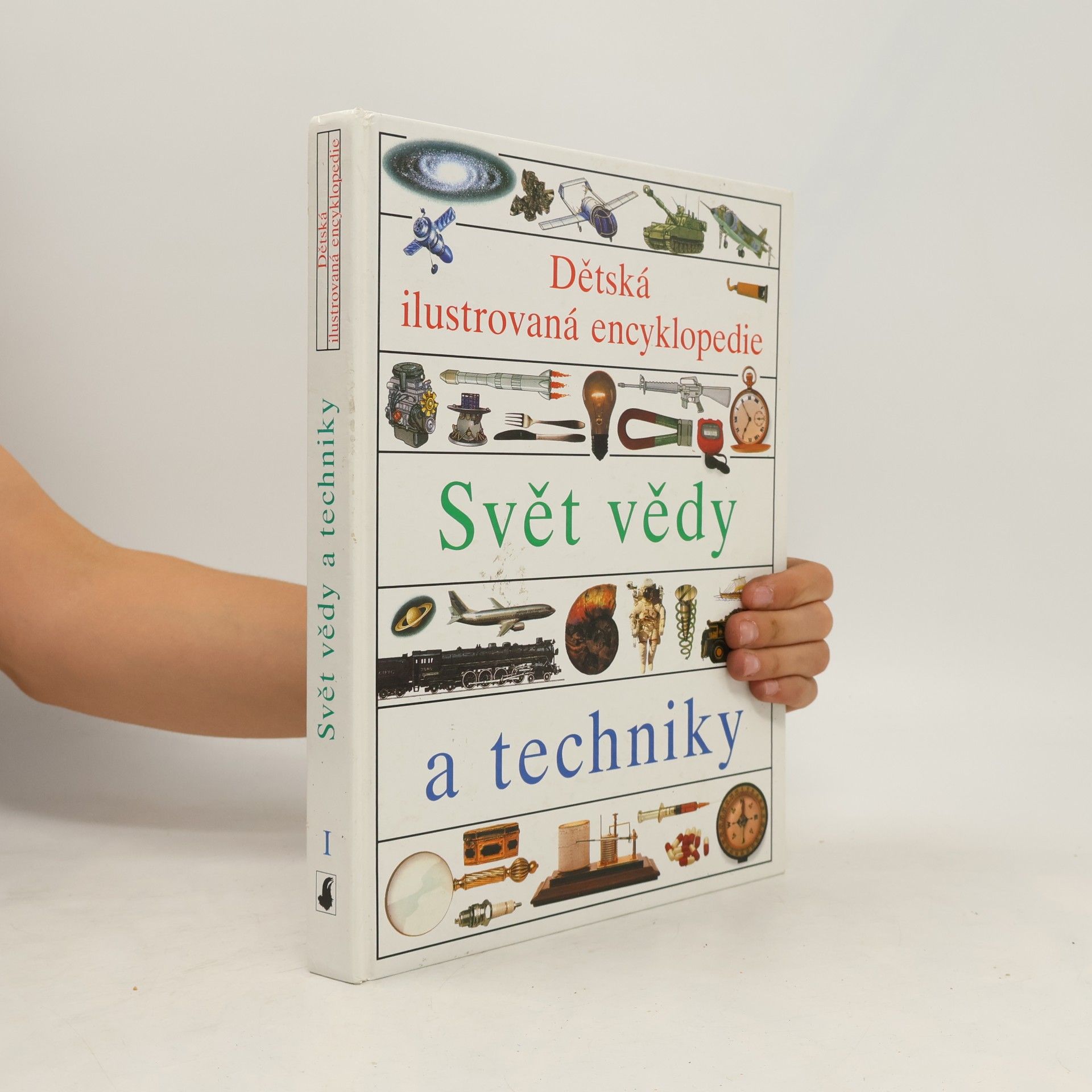 Helena Váňová Dětská ilustrovaná encyklopedie. 1. díl. Svět vědy a techniky