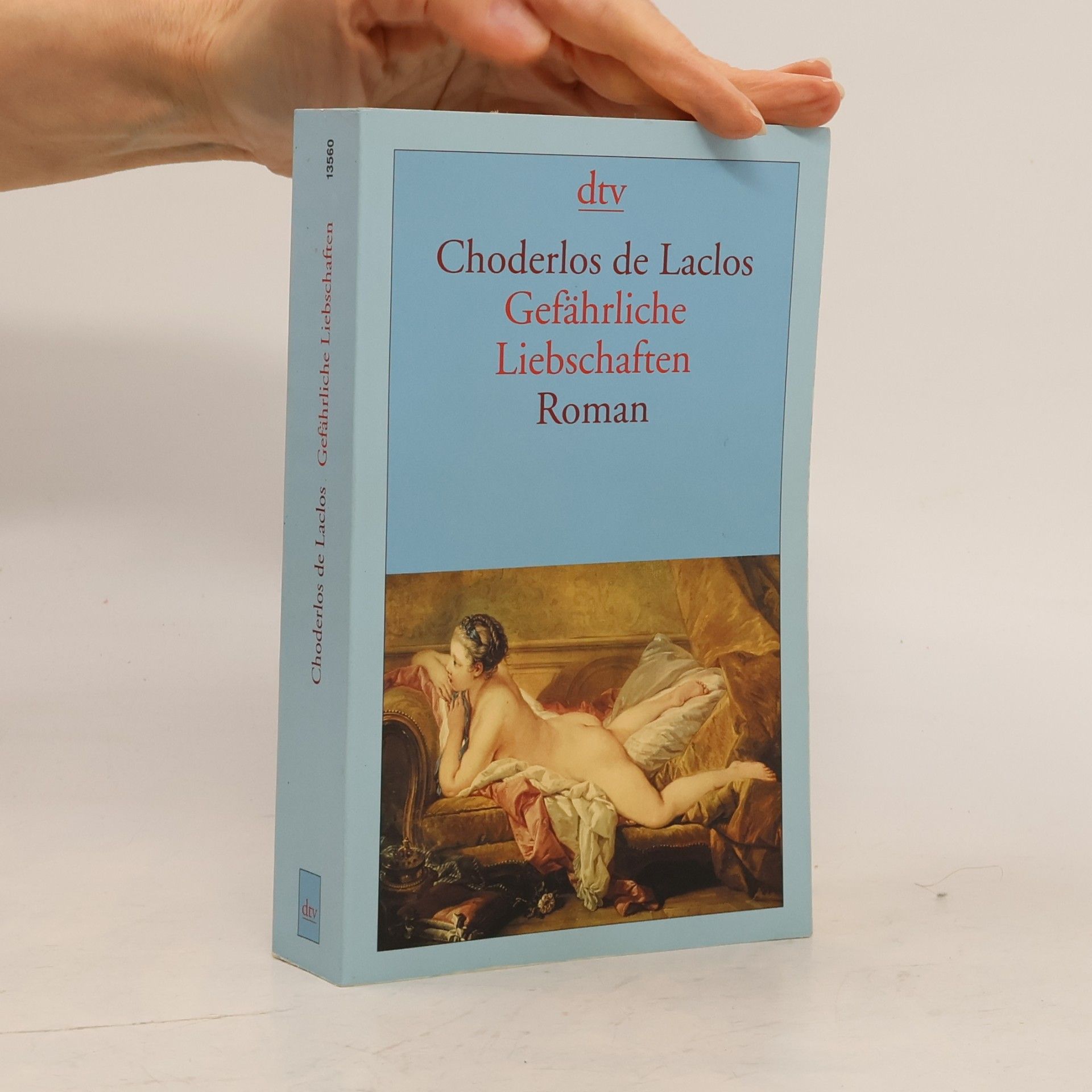 Pierre Choderlos de Laclos Gefährliche Liebschaften