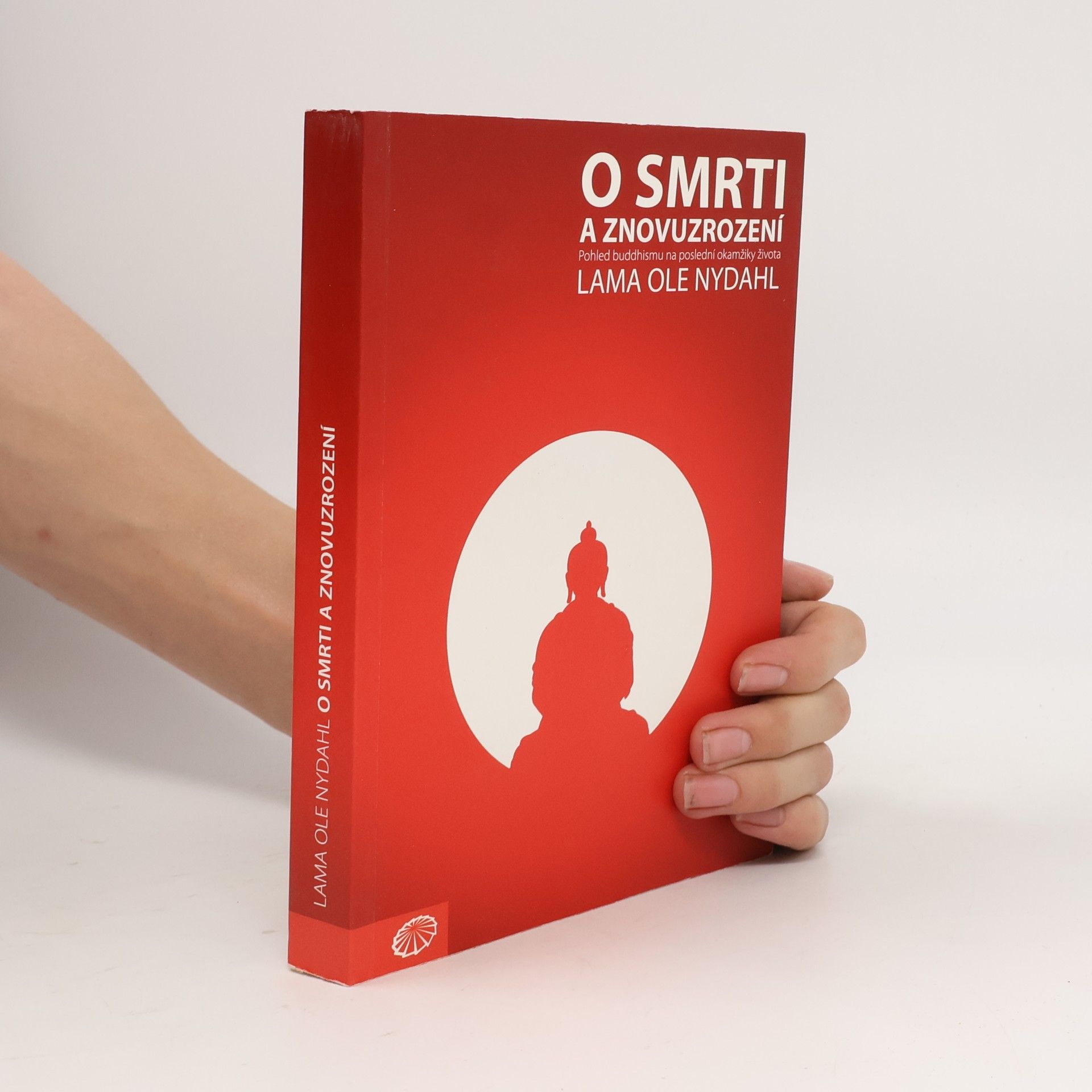 Ole Nydahl O smrti a znovuzrození : pohled buddhismu na poslední okamžiky života