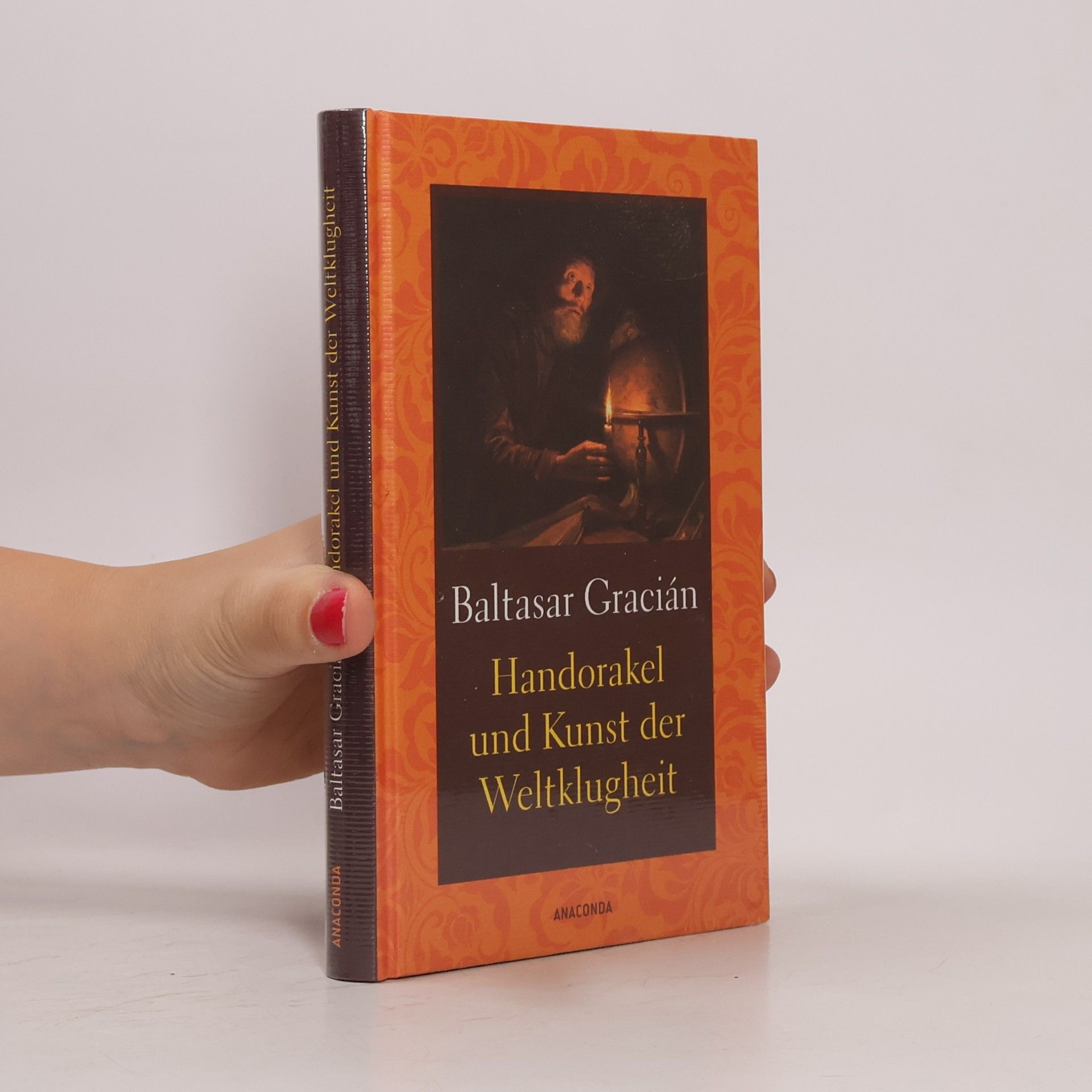 Baltasar Gracián Handorakel und Kunst der Weltklugheit