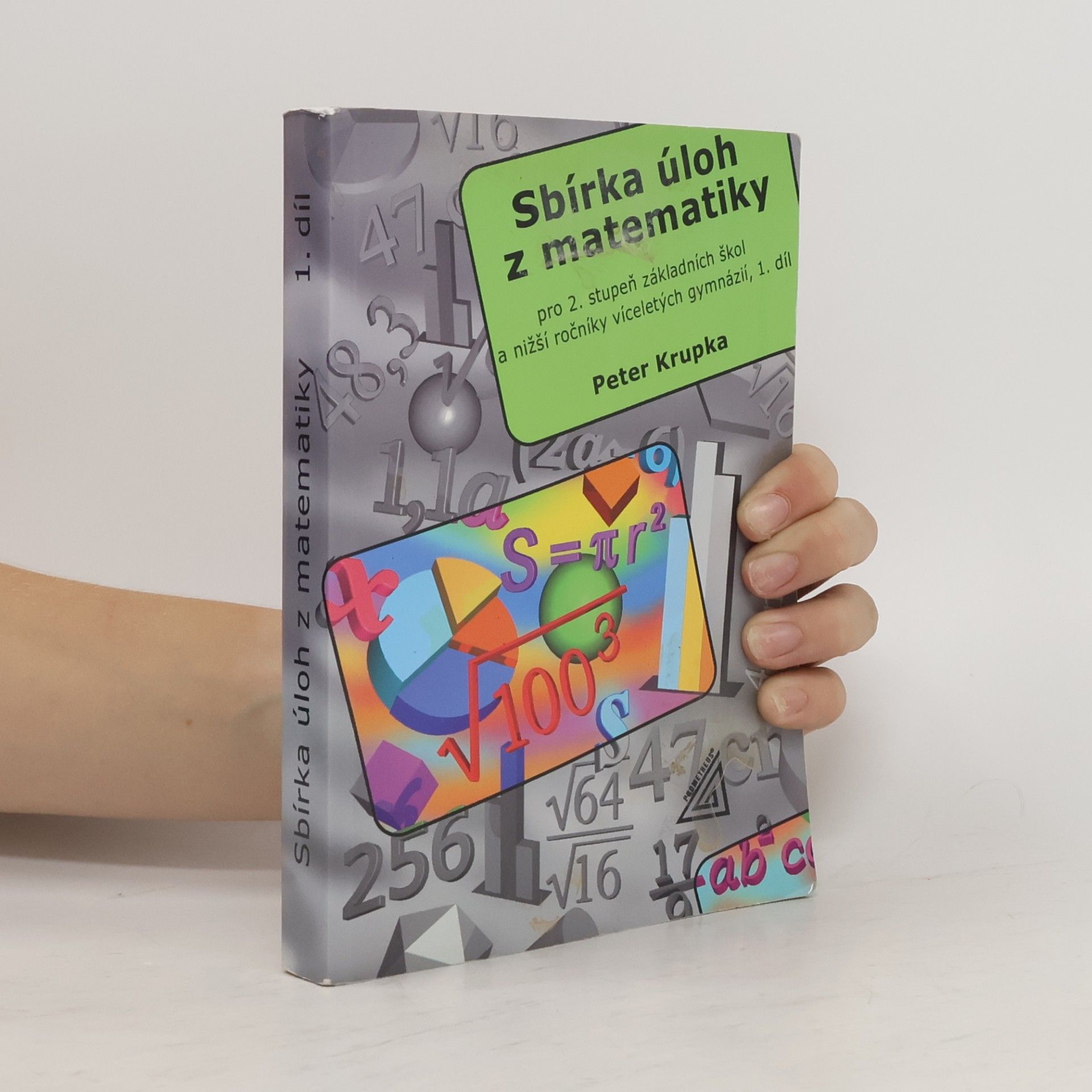 Sbírka úloh z matematiky pro 2. stupeň základních škol a nižší ročníky víceletých gymnázií. 1. díl
