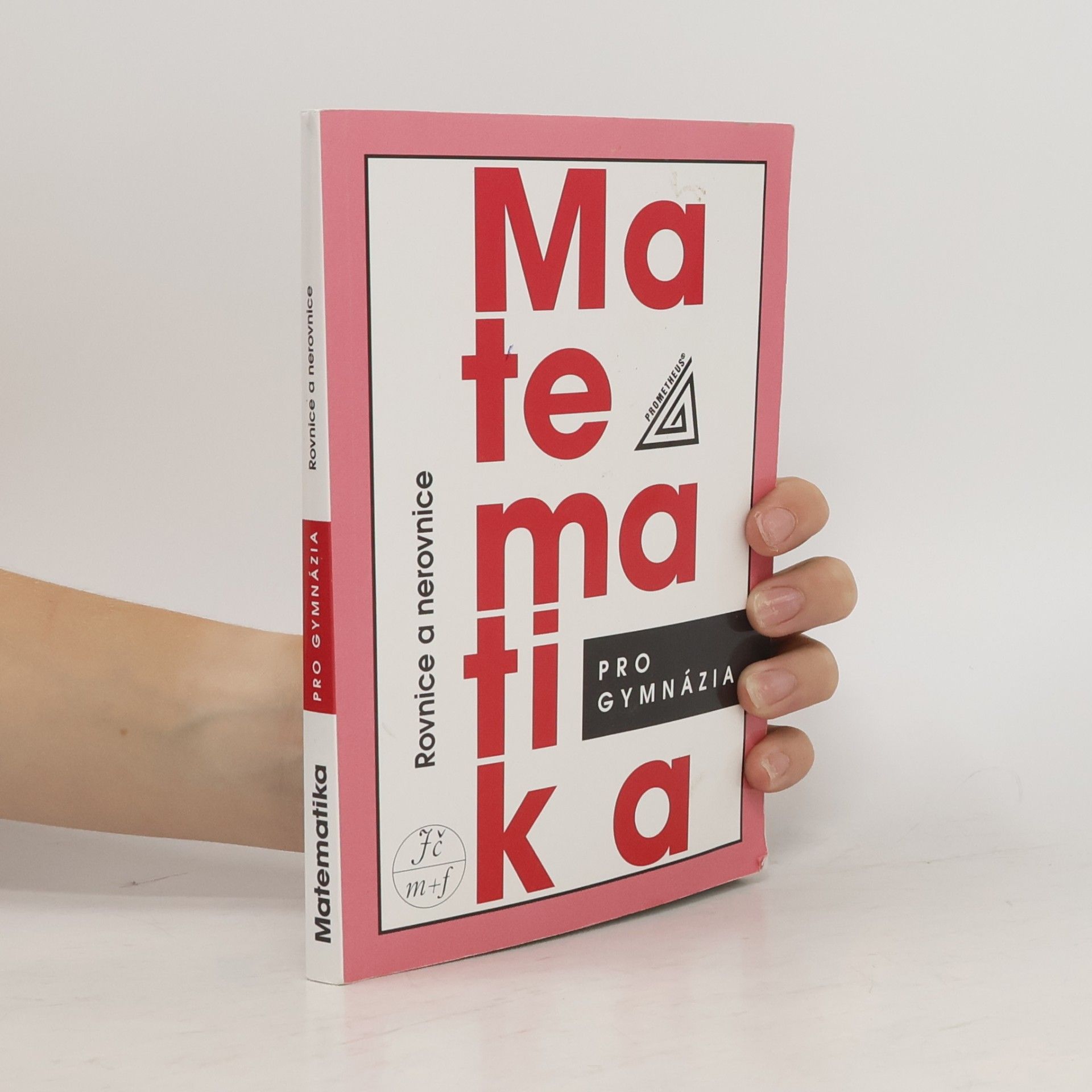 Matematika pro gymnázia. Rovnice a nerovnice