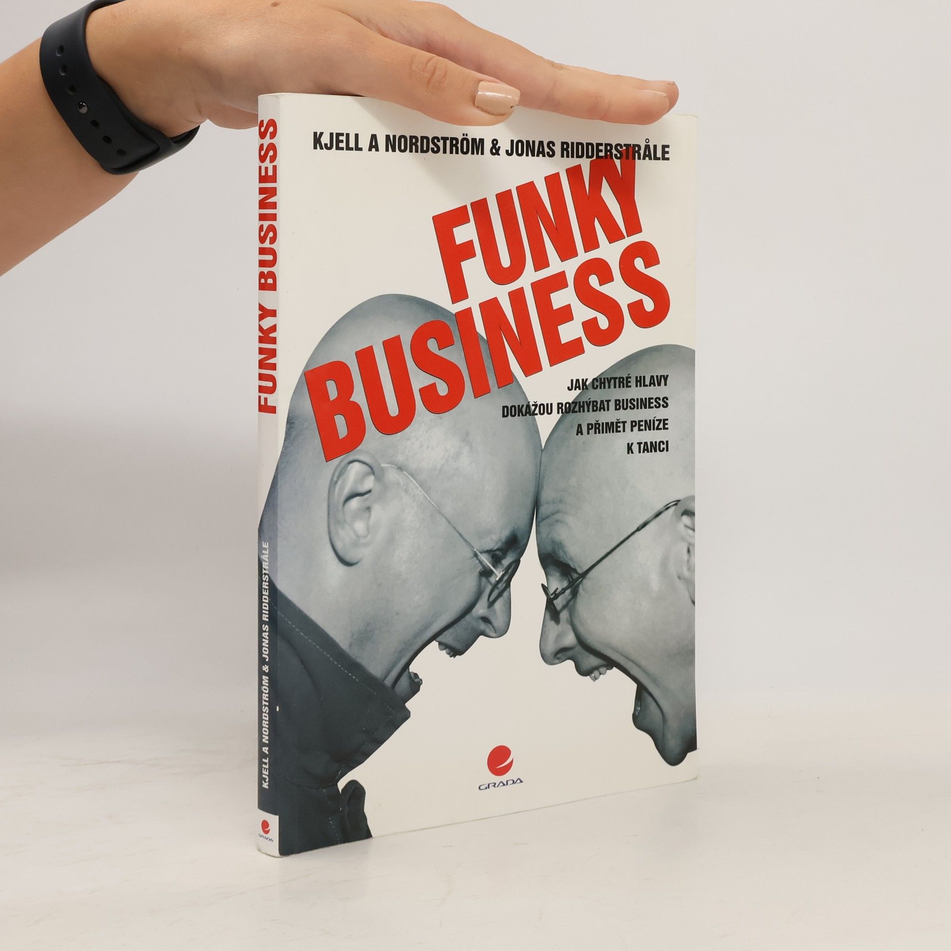 Jonas Ridderstråle Funky business. Jak chytré hlavy dokážou rozhýbat business a přimět peníze k tanci