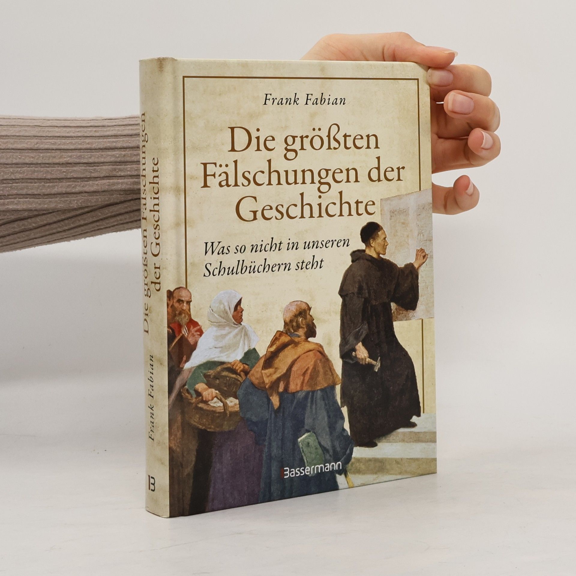 Frank Fabian Die größten Fälschungen der Geschichte