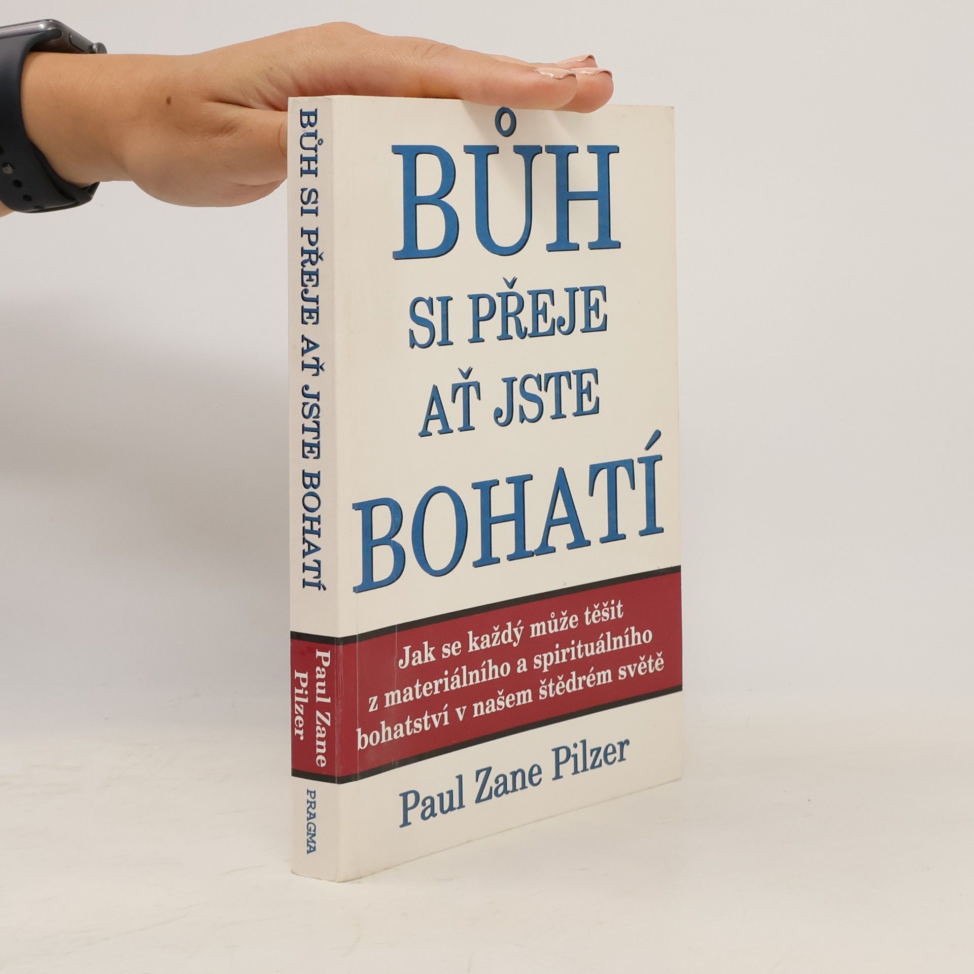 Paul Zane Pilzer Bůh si přeje ať jste bohatí