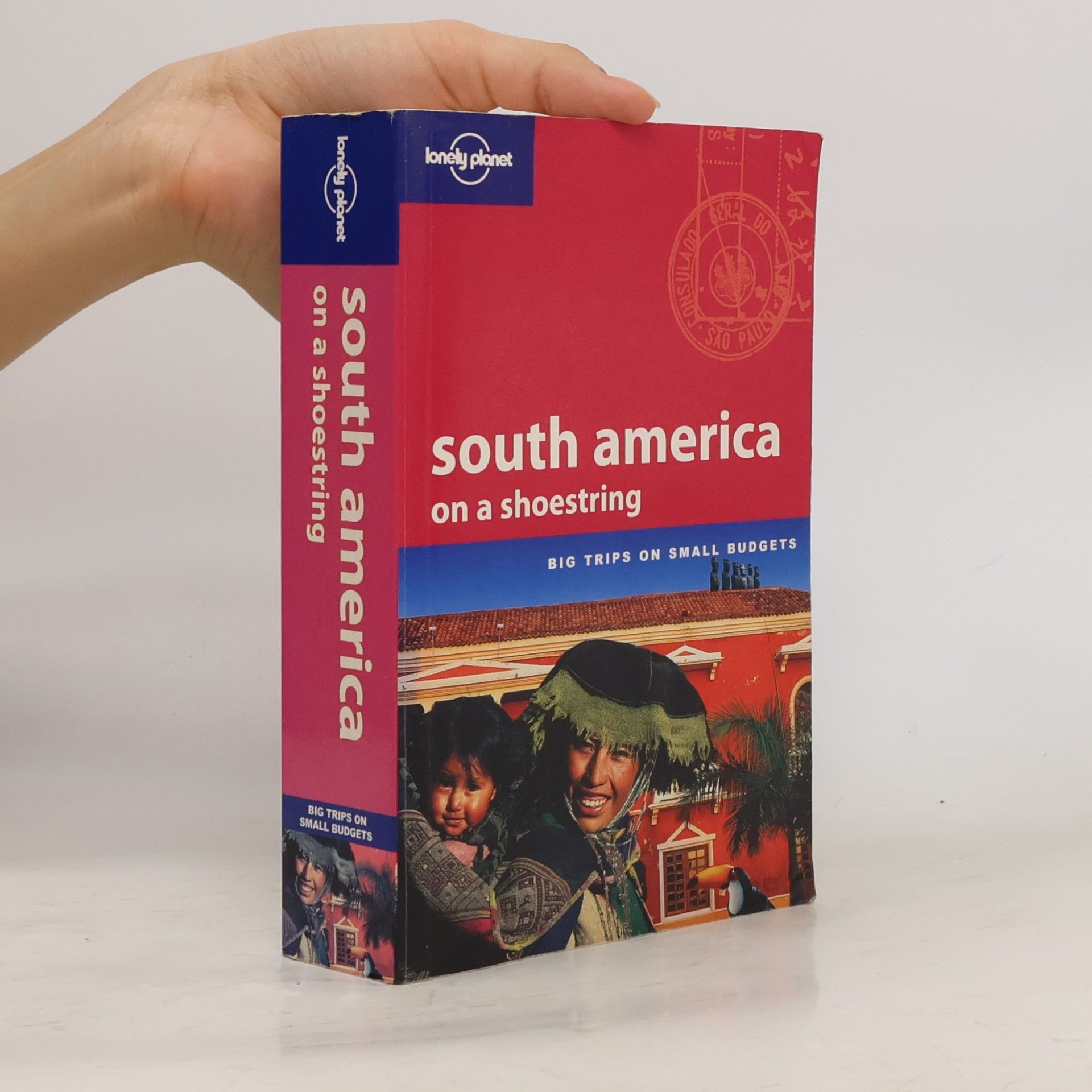 Regis St. Louis Lonely Planet: South America on a Shoestring