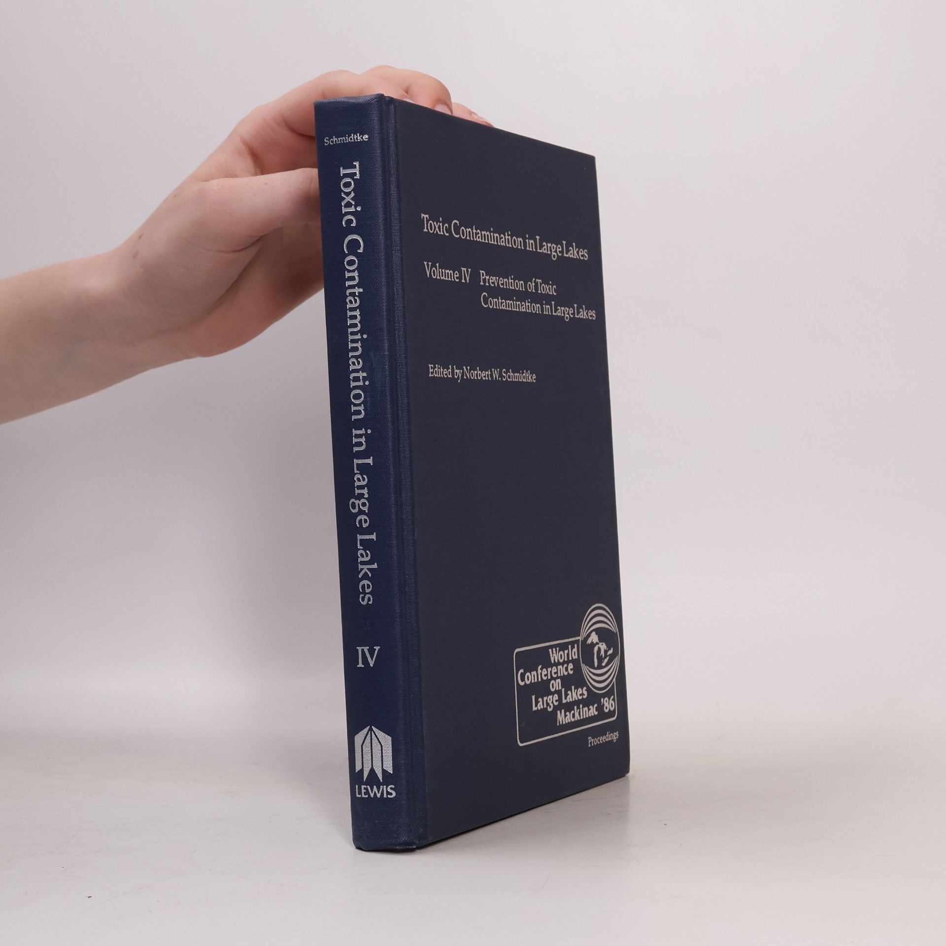 Norbert W. Schmidtke Toxic Contamination in Large Lakes, Volume IV