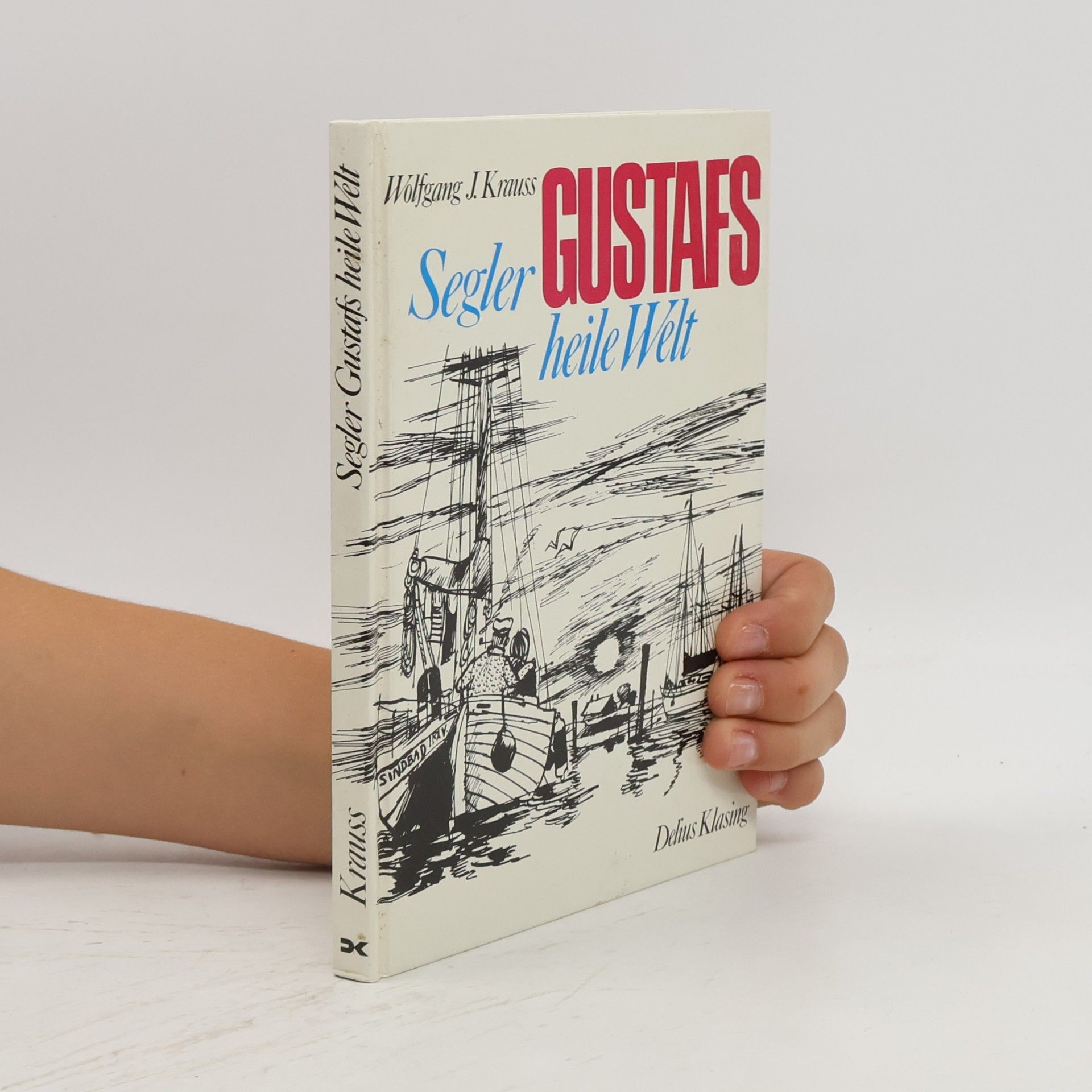 Wolfgang Joseph Krauss Segler Gustafs heile Welt