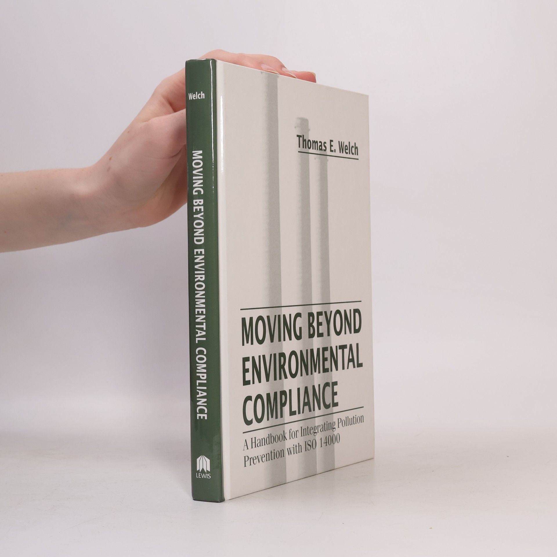 Thomas Elliott Welch Moving Beyond Environmental Compliance