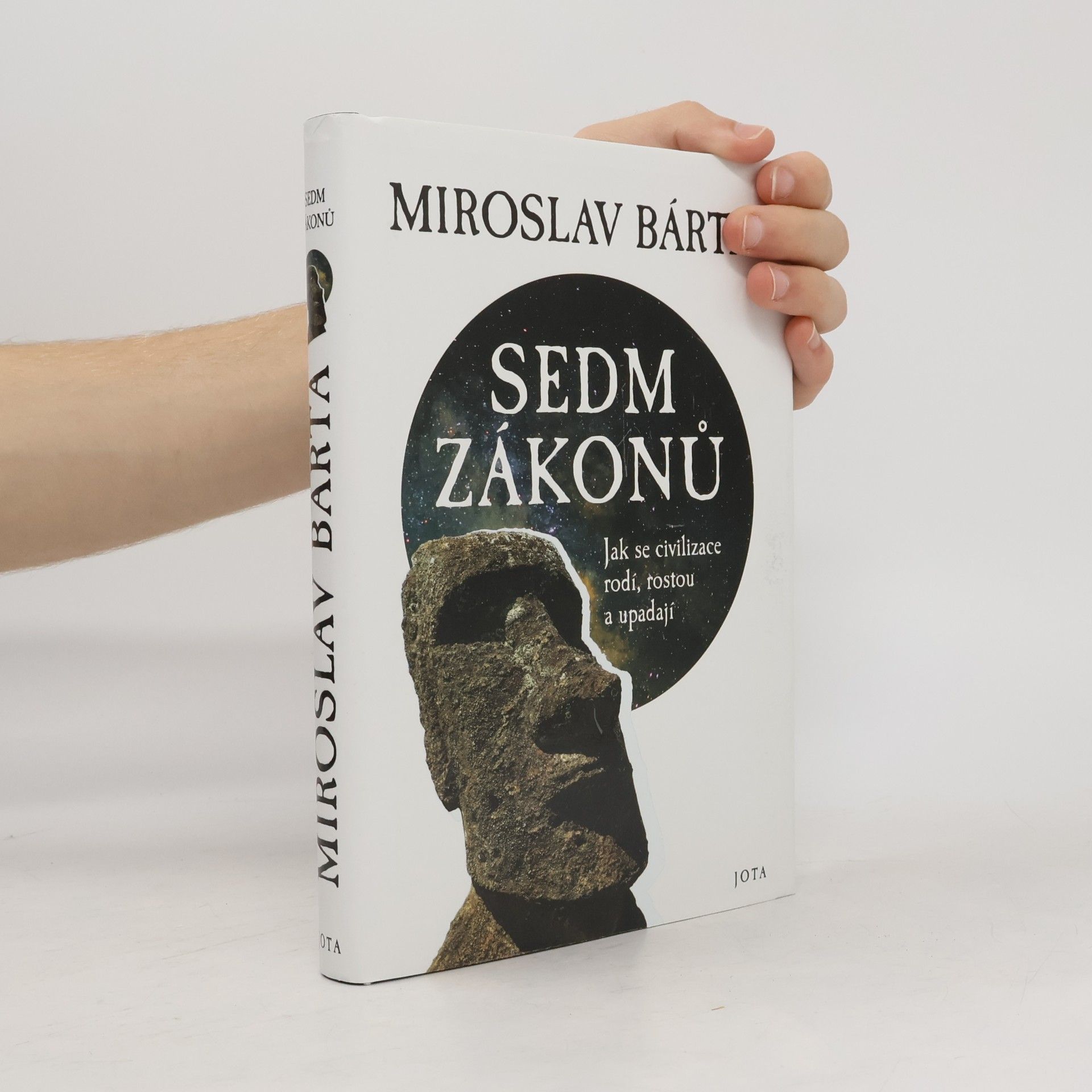 Miroslav Bárta Sedm zákonů: Jak civilizace vznikají, dosahují vrcholu a upadají