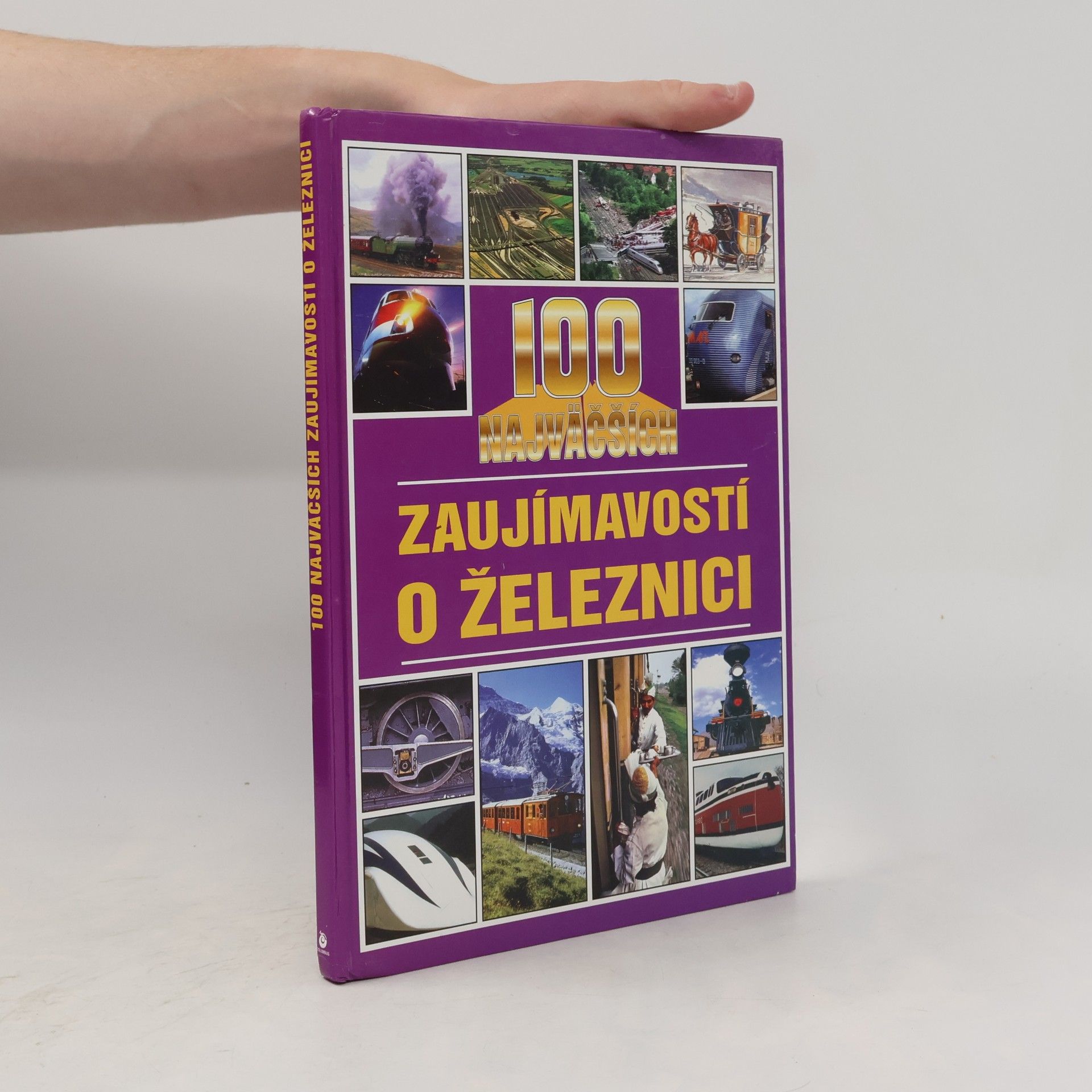 Jan Tůma 100 najväčších zaujímavostí o železnici