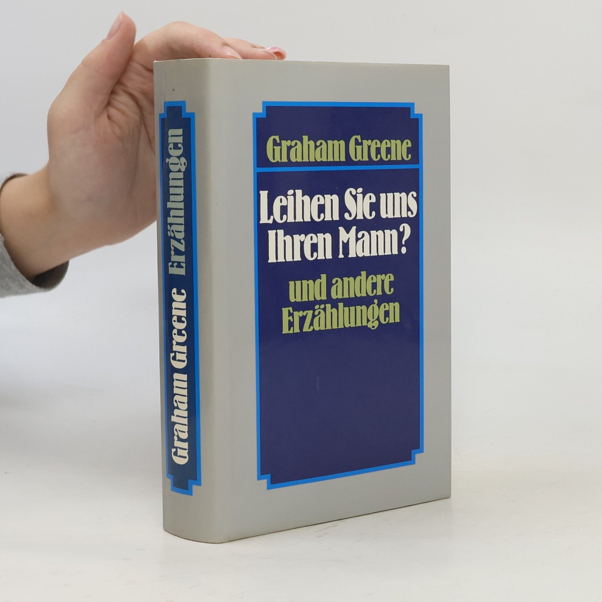 Graham Greene Leihen Sie uns Ihren Mann? und andere Erzählungen