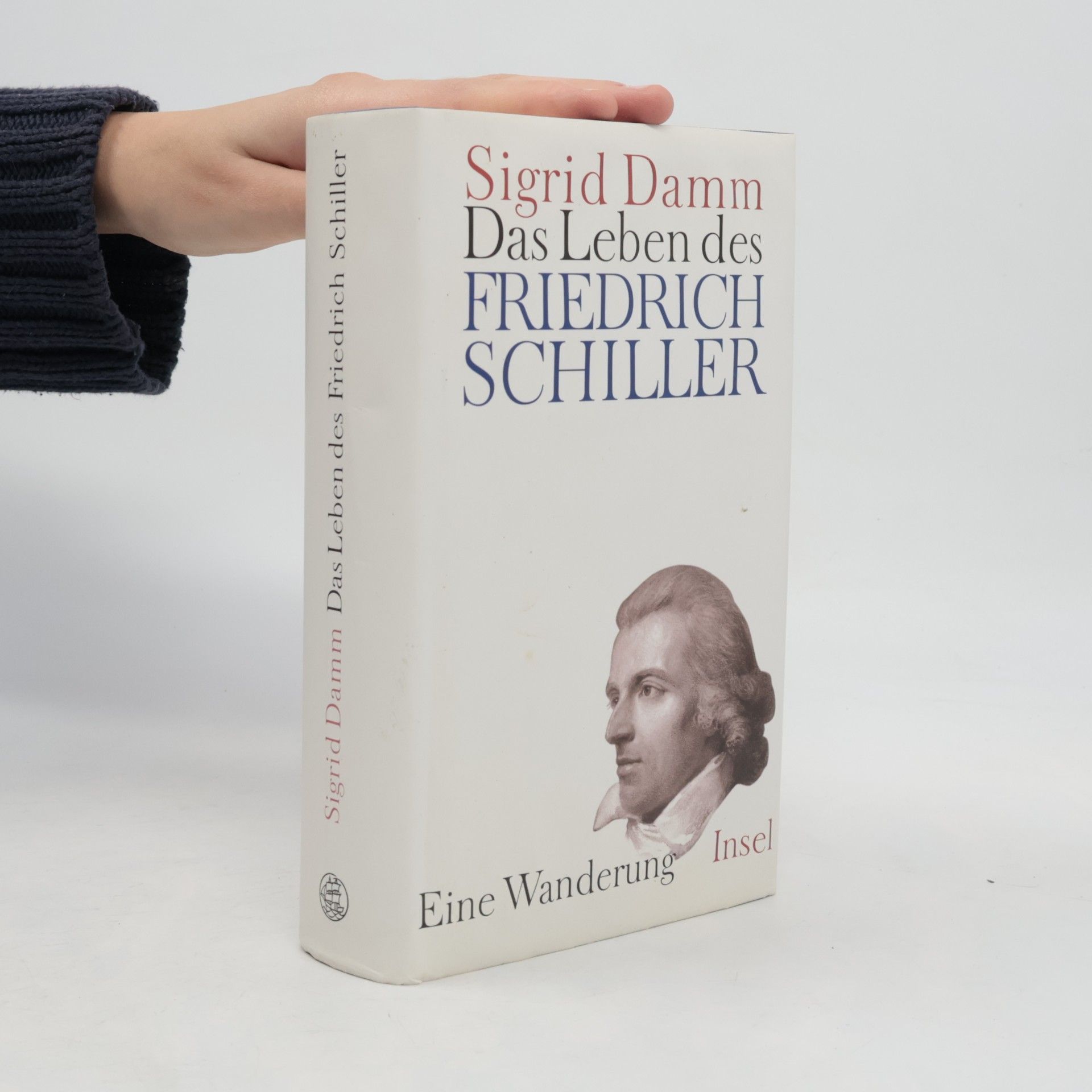 Sigrid Damm Das Leben des Friedrich Schiller