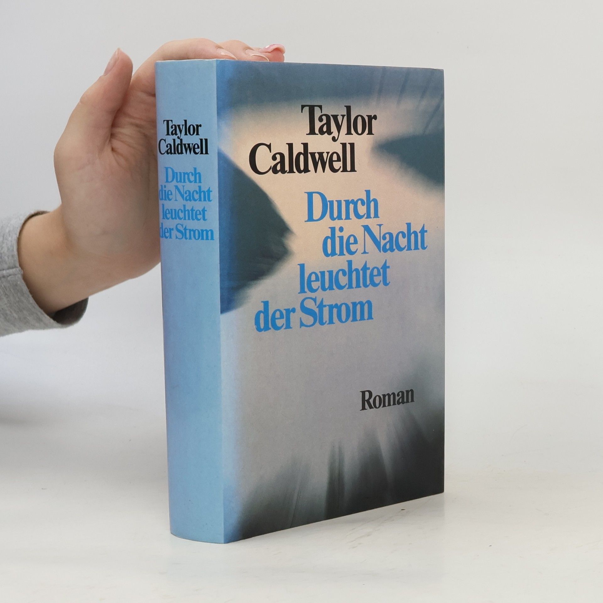 Taylor Caldwell Durch die Nacht leuchtet der Strom