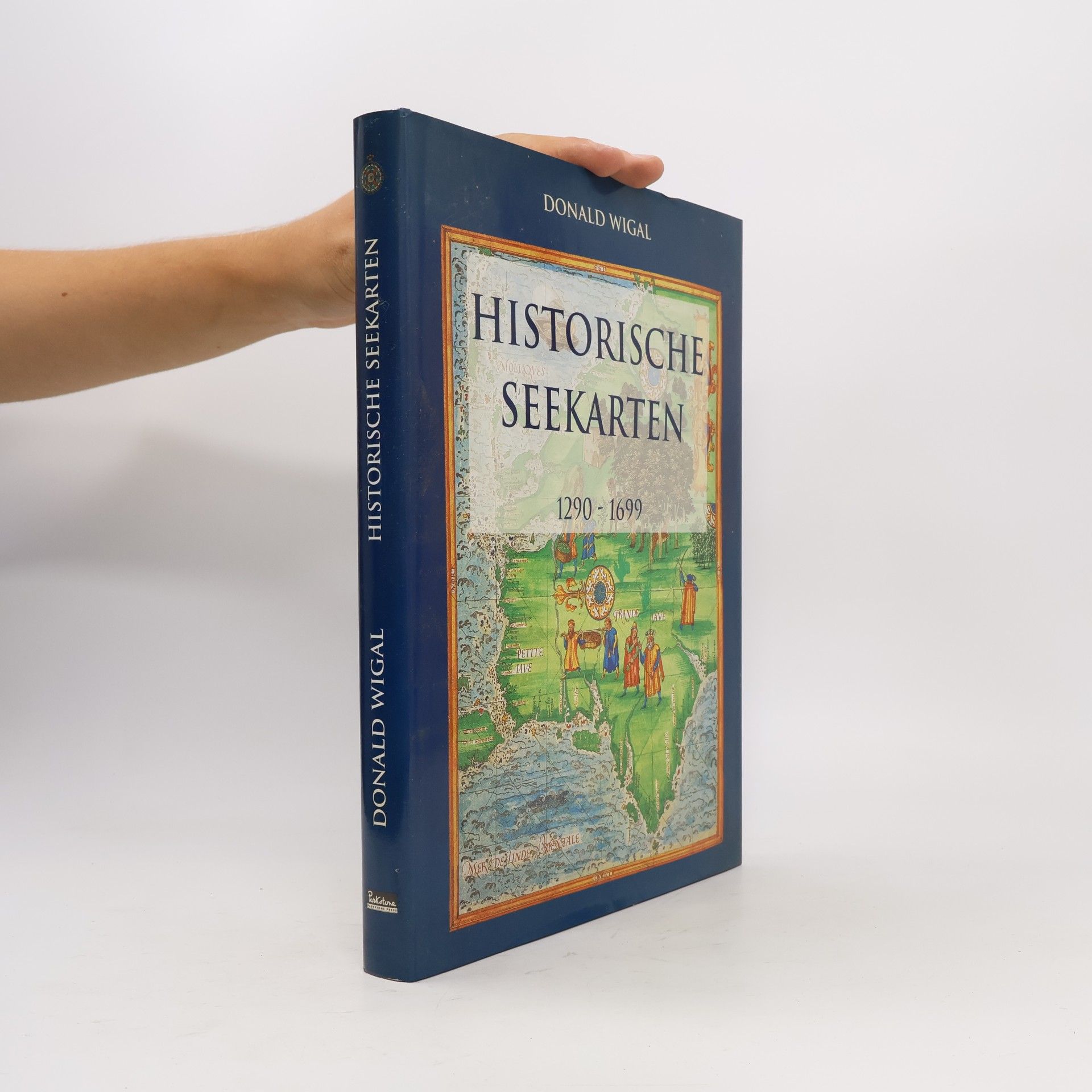 Donald Wigal Historische Seekarten. Entdeckungsfahrten zu neuen Welten 1290-1699