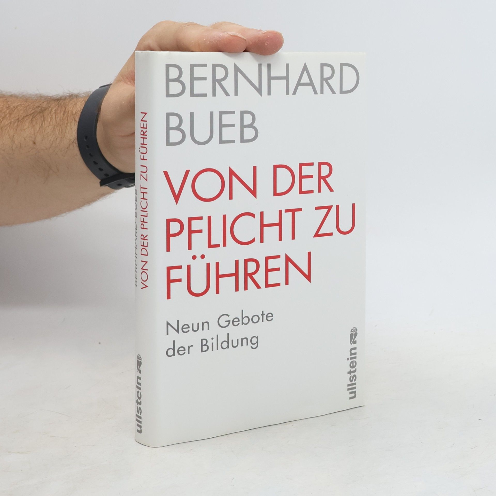 Bernhard Bueb Von der Pflicht zu führen