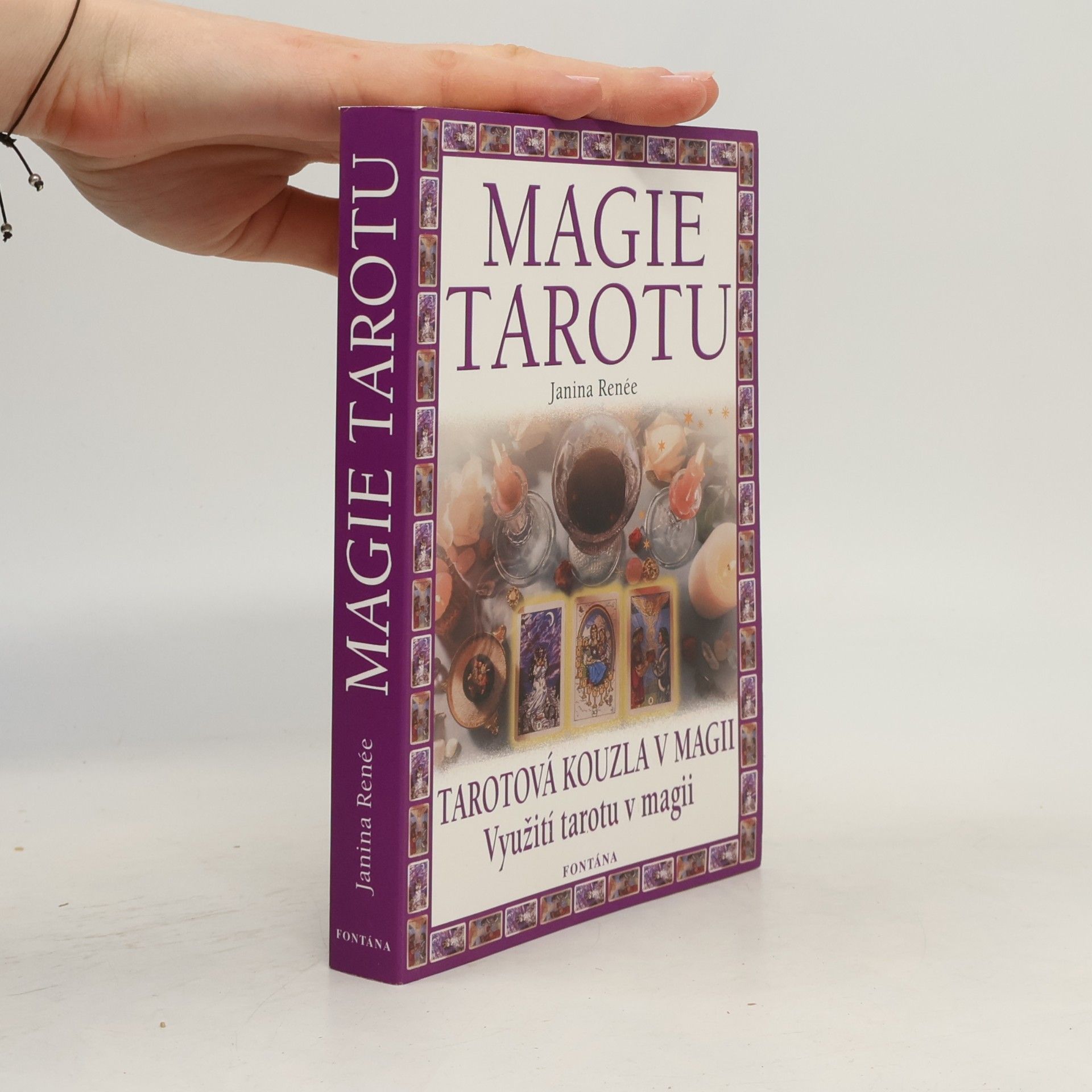 Janina Renee Magie tarotu. Tarotová kouzla v magii