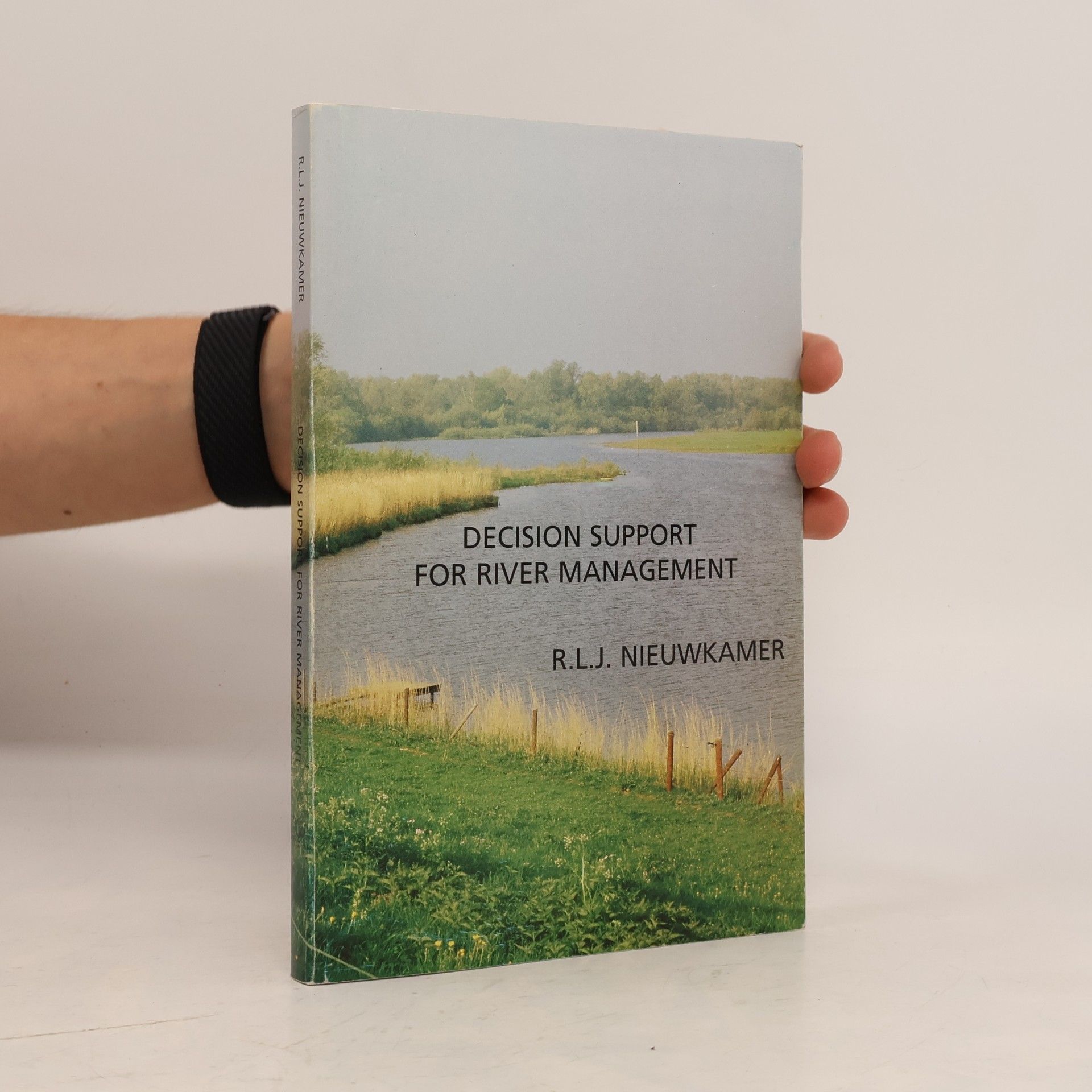 Robertus Lambertus Johannes Nieuwkamer Decision Support For River Management