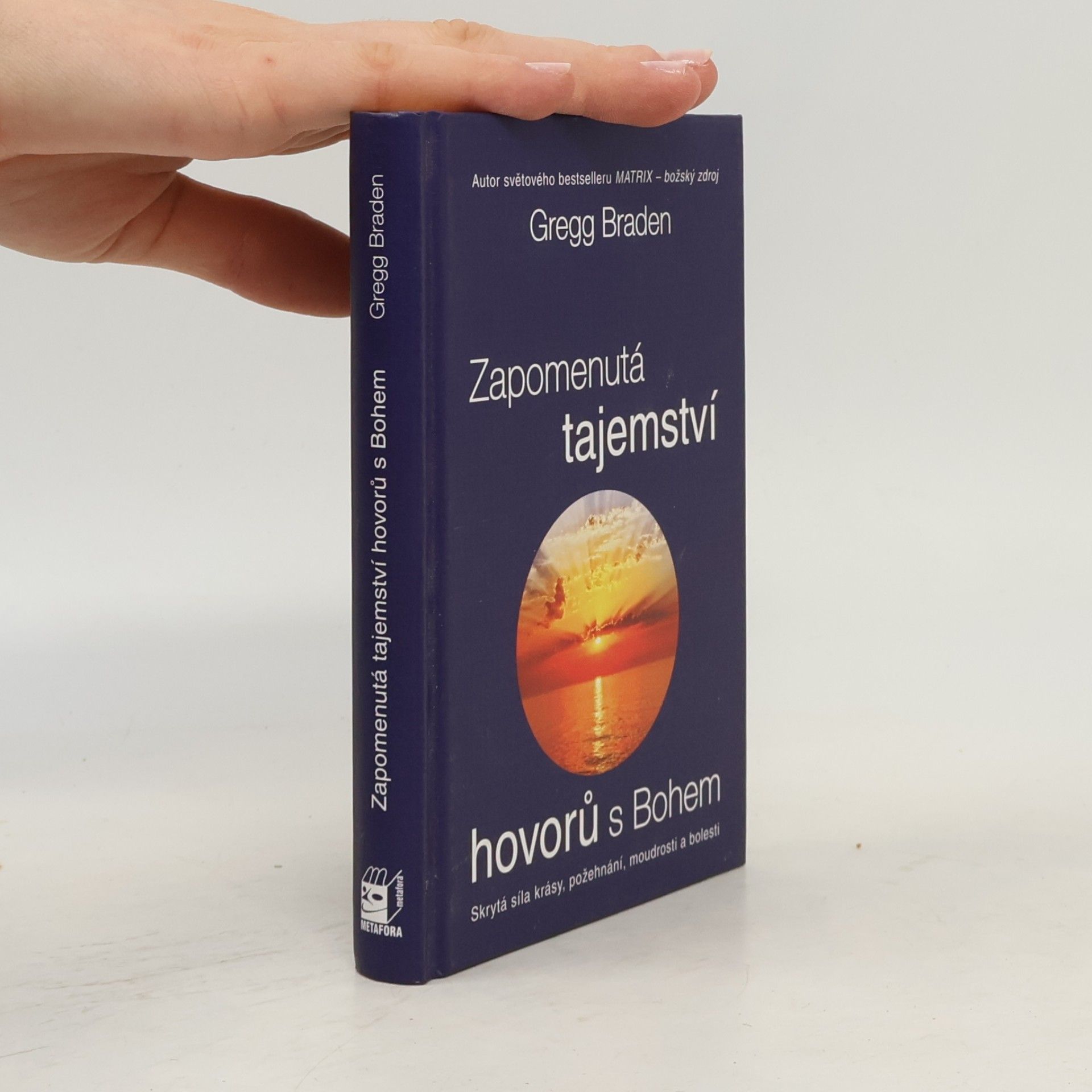 Gregg Braden Zapomenutá tajemství hovorů s Bohem: Skrytá síla krásy, požehnání, moudrosti a bolesti