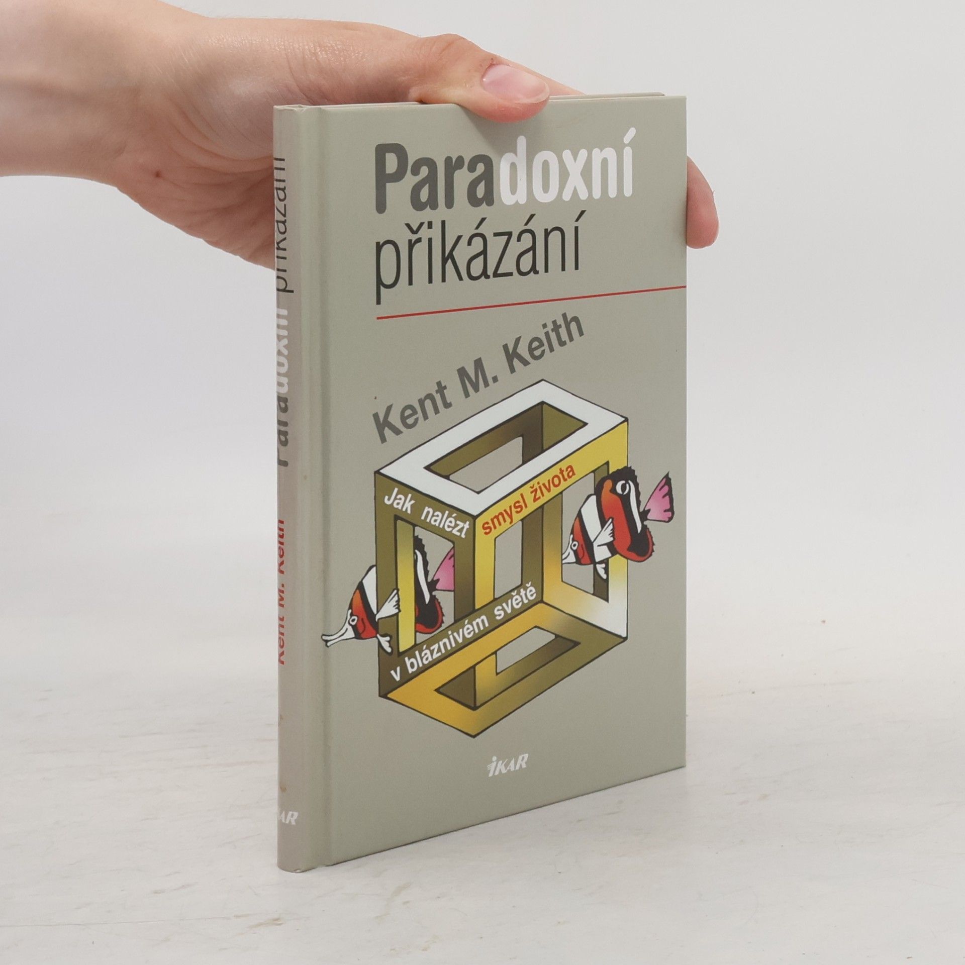 Kent M. Keith Paradoxní přikázání