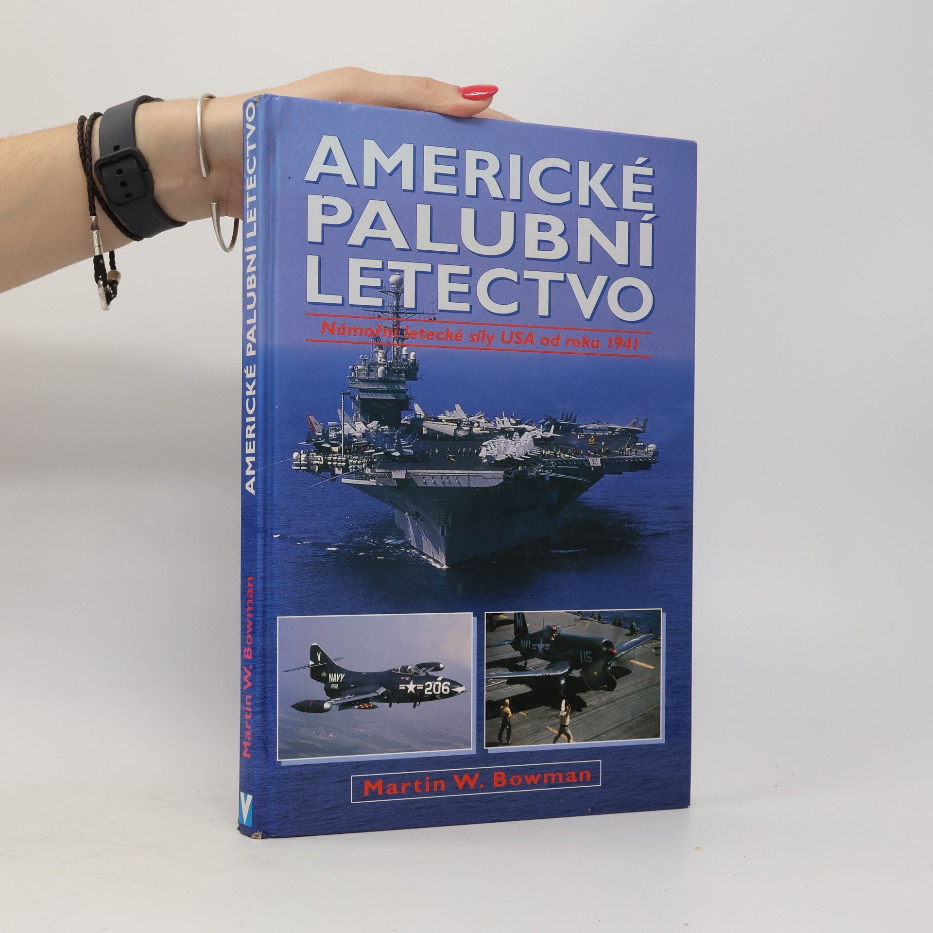 Martin W. Bowman Americké palubní letectvo: Námořní letecké síly USA od roku 1941