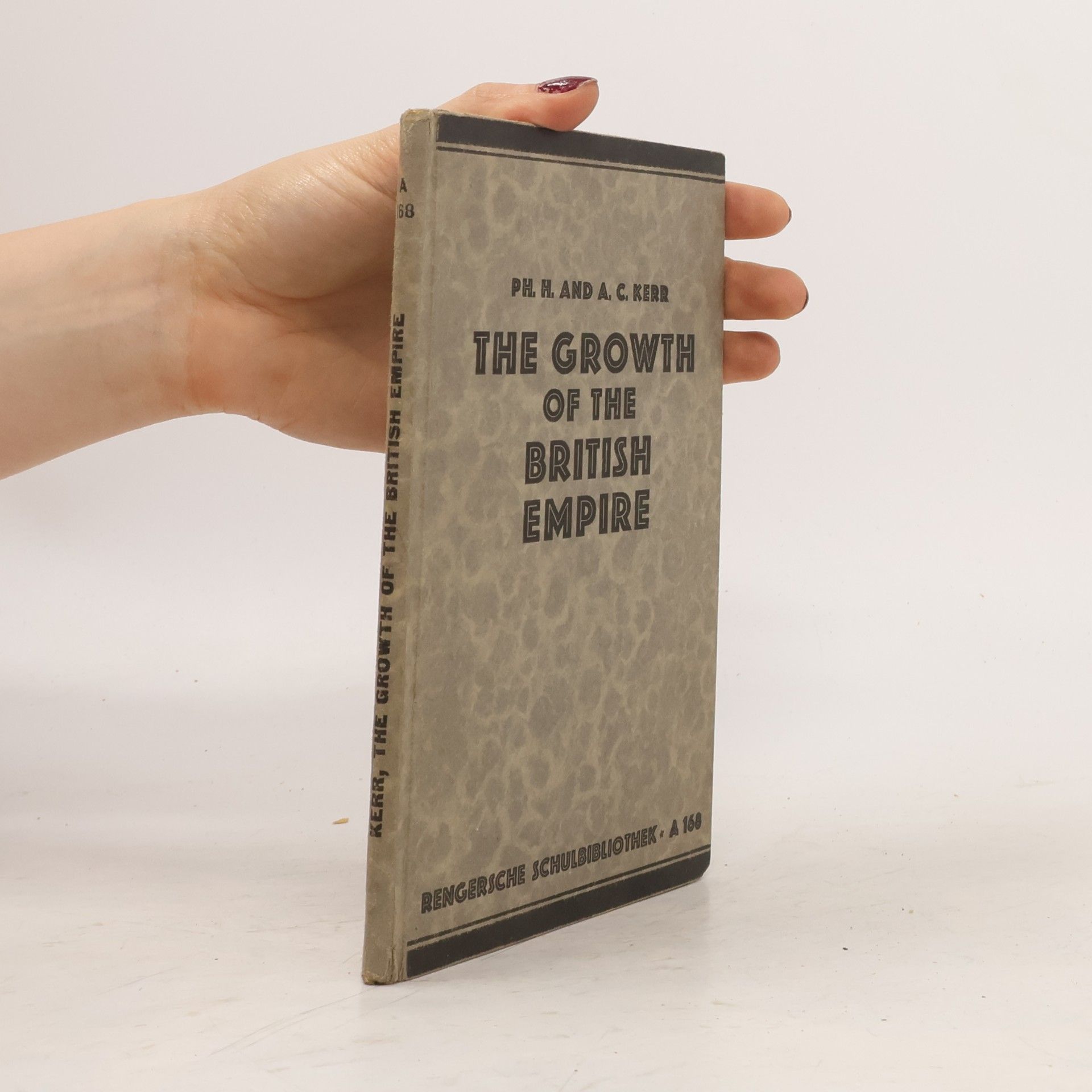 A. C. Kerr The Growth of the British Empire
