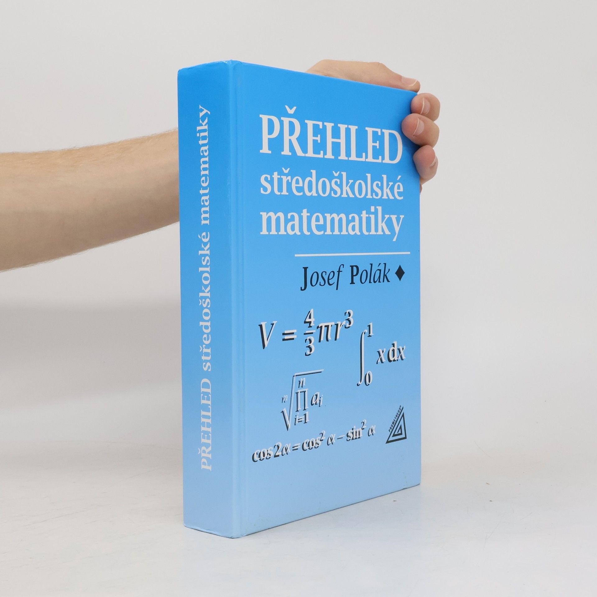 Josef Polák Přehled středoškolské matematiky
