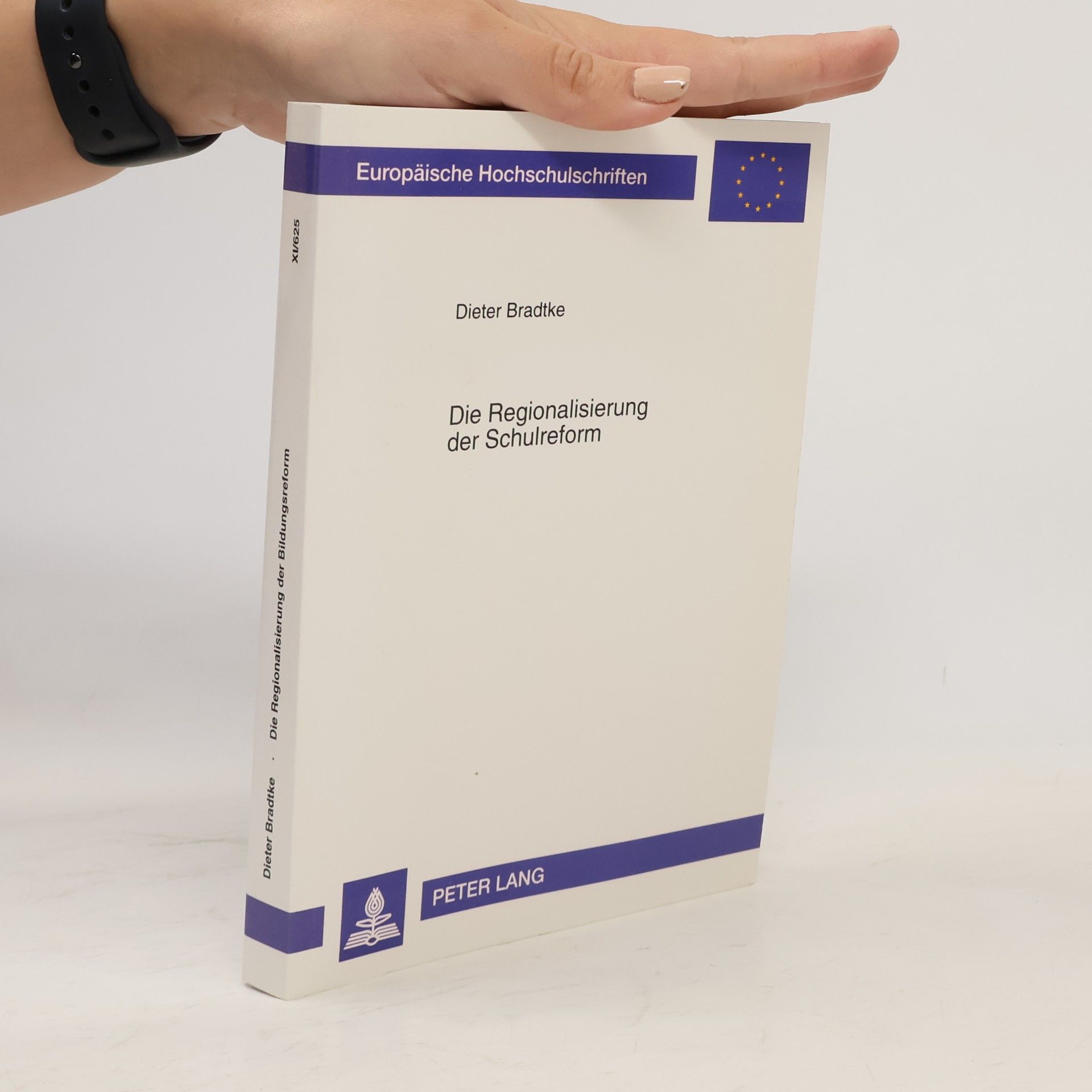 Dieter Bradtke Europäische Hochschulschriften - 11/625: Die Regionalisierung der Schulreform