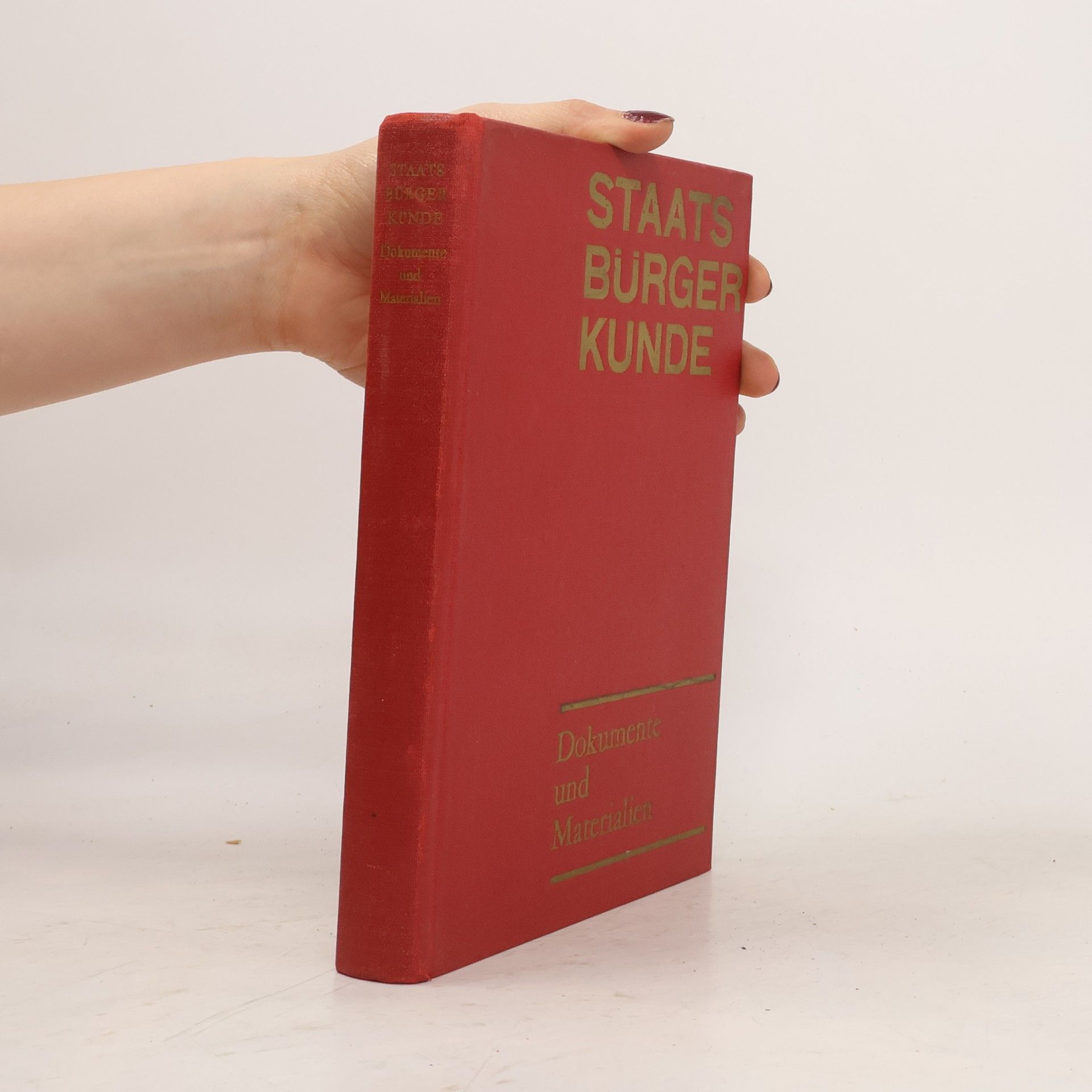 Autorenkollektiv Staats Bürger Kunde. Dokumente und Materialien