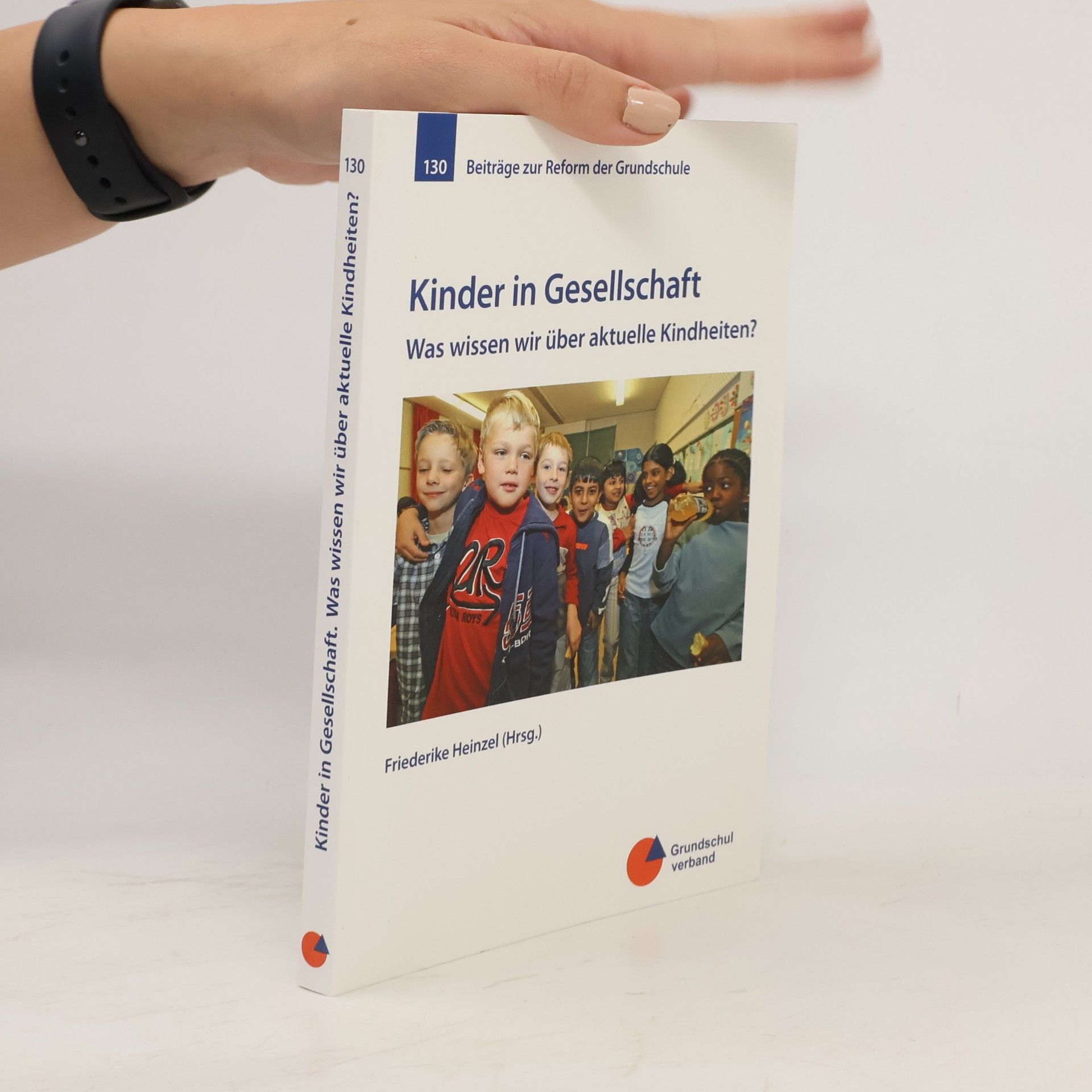 Beiträge zur Reform der Grundschule - 130: Kinder in Gesellschaft