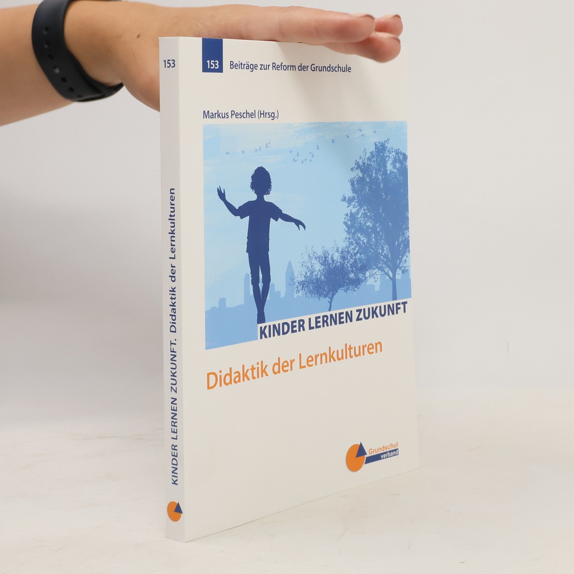 Beiträge zur Reform der Grundschule - 153: Didaktik der Lernkulturen