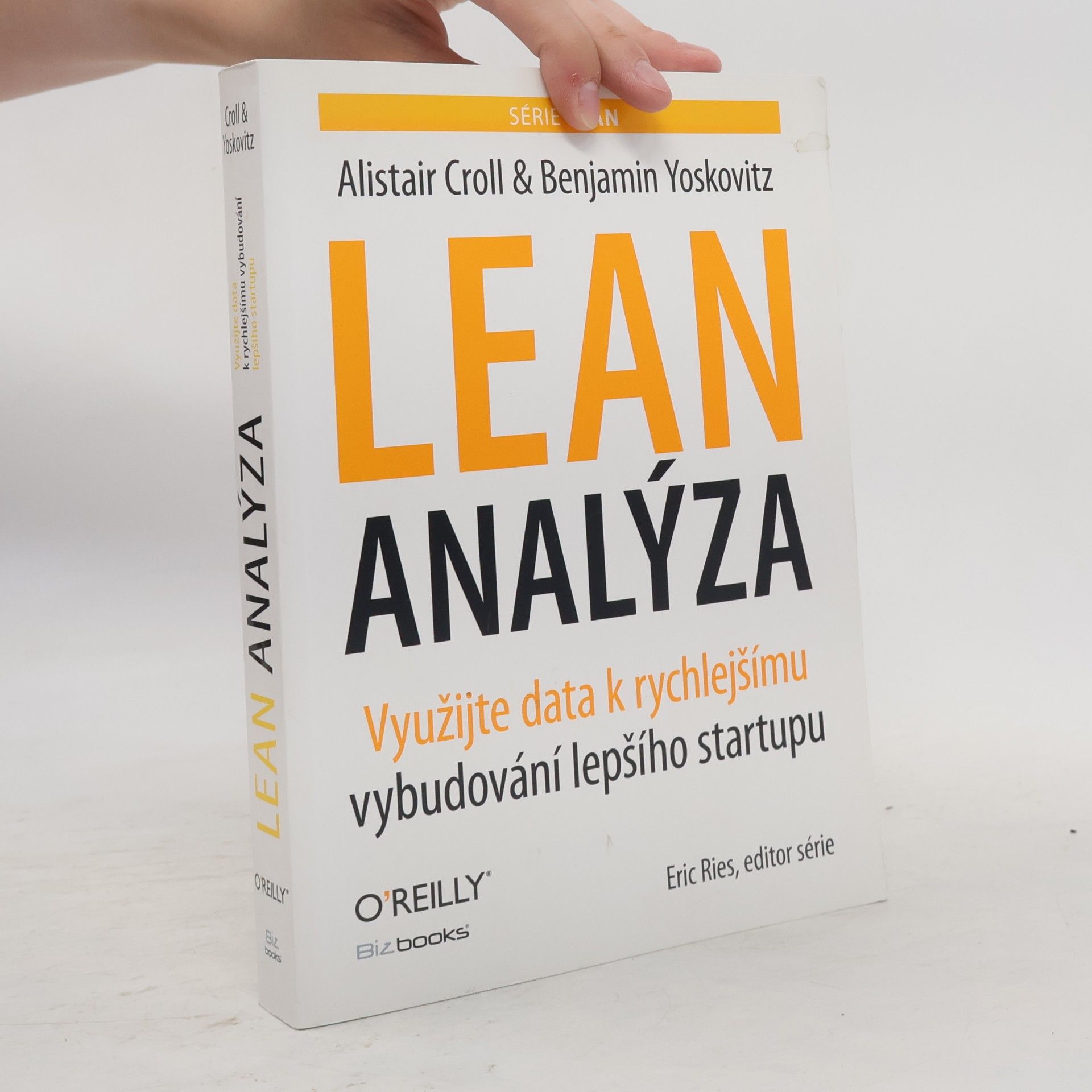Alistair Croll Lean analýza - Využijte data k rychlejšímu vybudování lepšího startupu