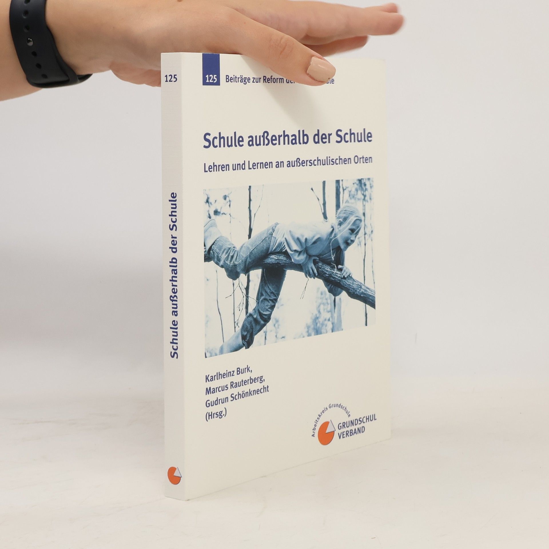 Gudrun Schönknecht Beiträge zur Reform der Grundschule - 125: Schule außerhalb der Schule