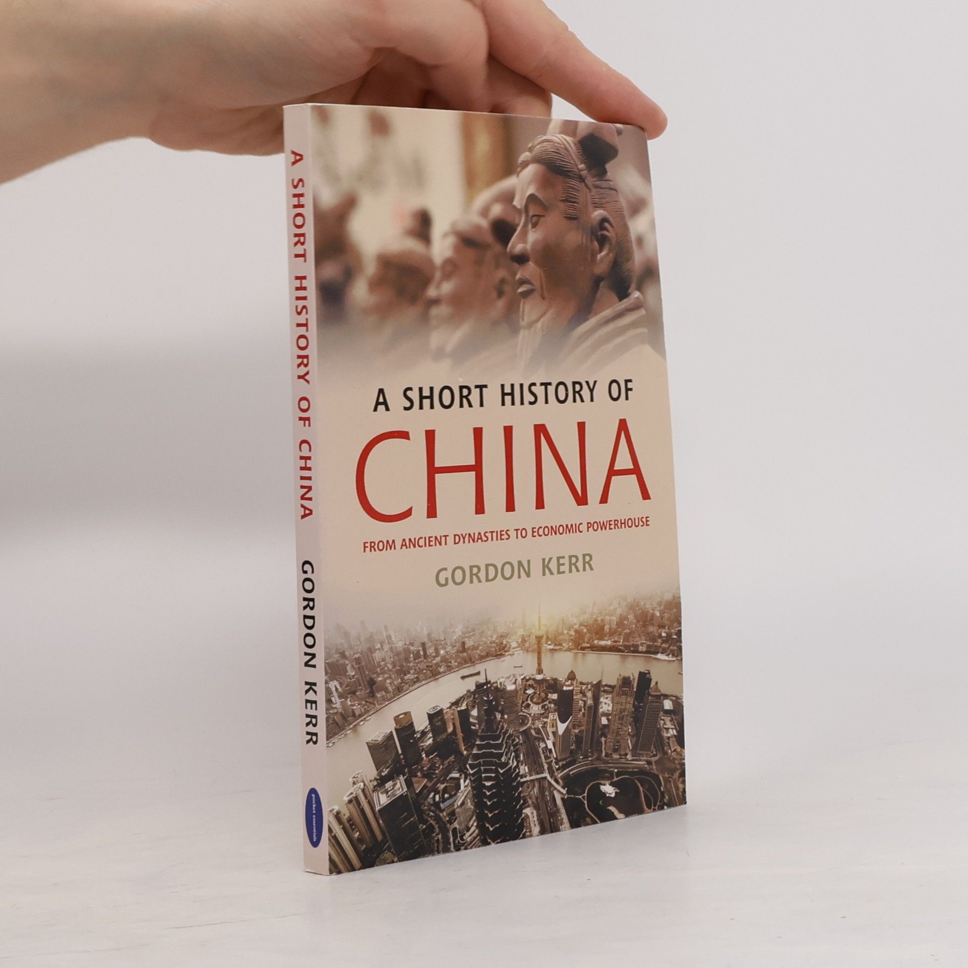 Gordon Kerr Pocket Essentials: A Short History of China