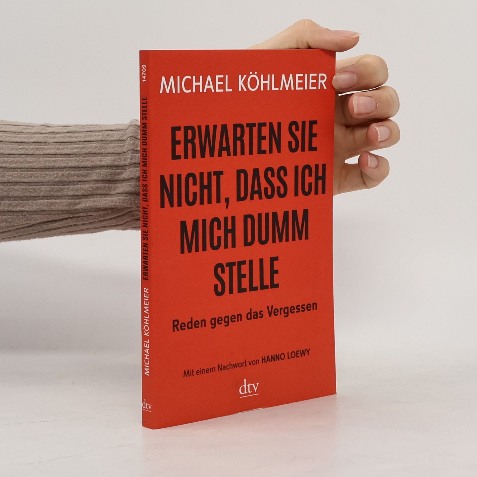 Michael Köhlmeier Erwarten Sie nicht, dass ich mich dumm stelle
