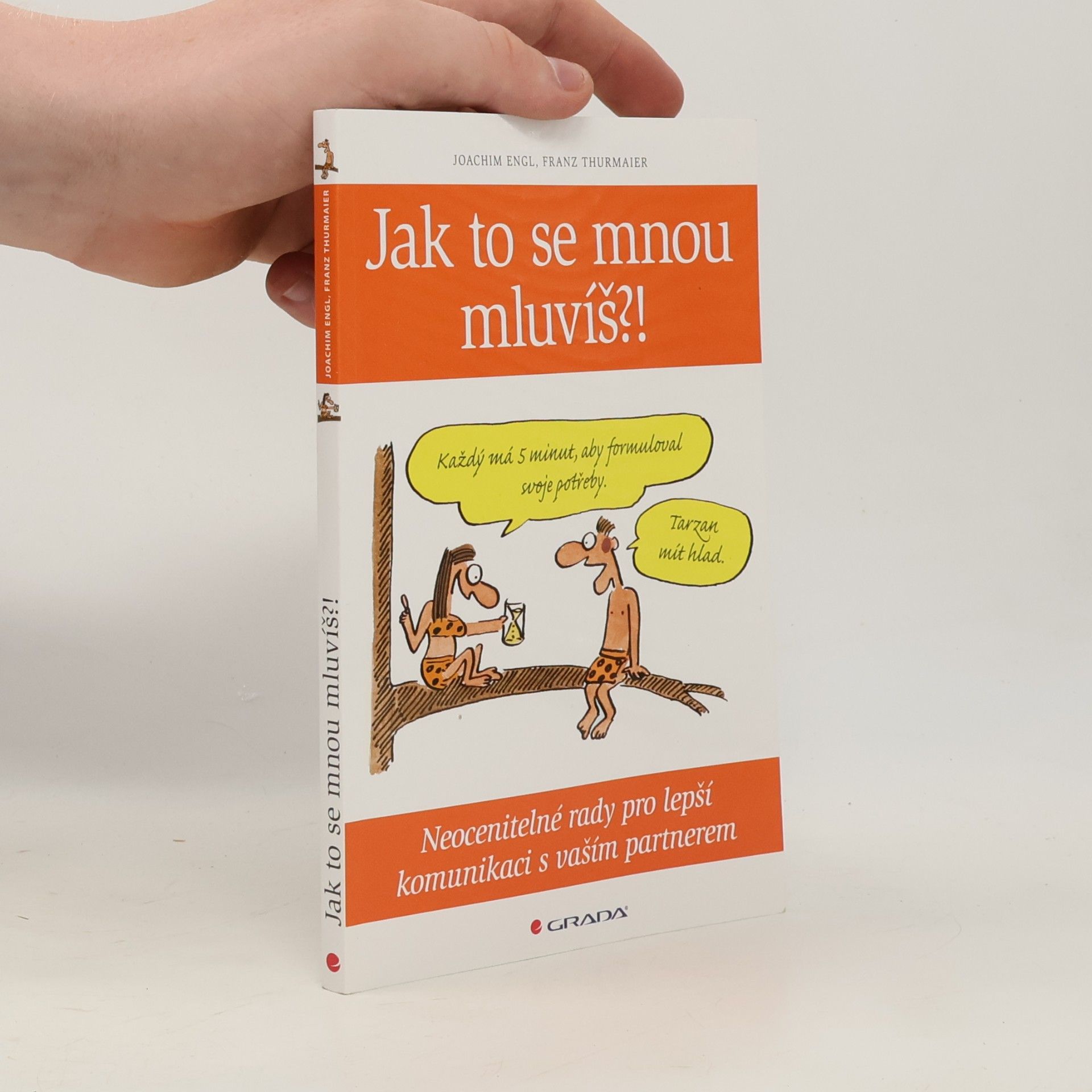 Joachim Engl Jak to se mnou mluvíš?! Neocenitelné rady pro lepší komunikaci s vaším partnerem