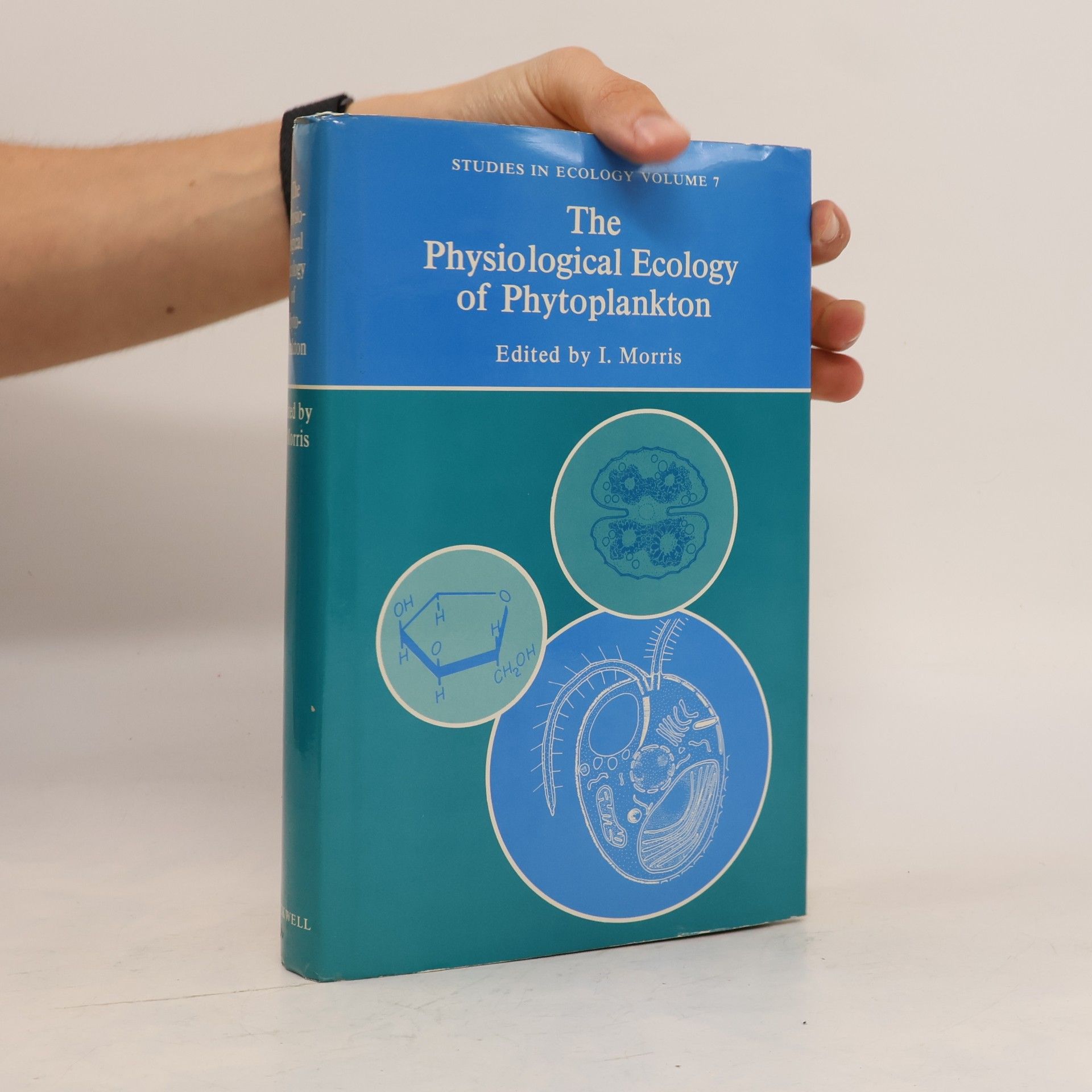 Ian Morris Studies in Ecology - 7: The Physiological Ecology of Phytoplankton