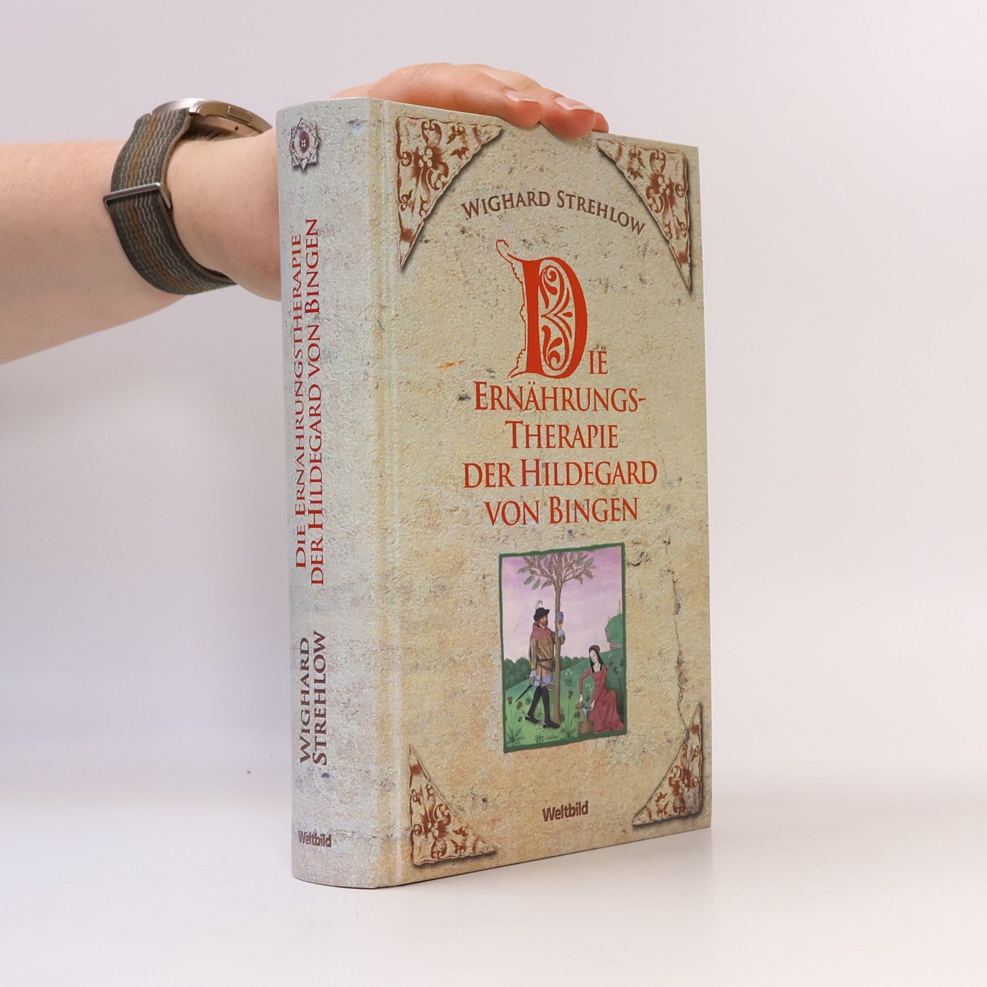 Wighard Strehlow Die Ernährungstherapie der Hildegard von Bingen