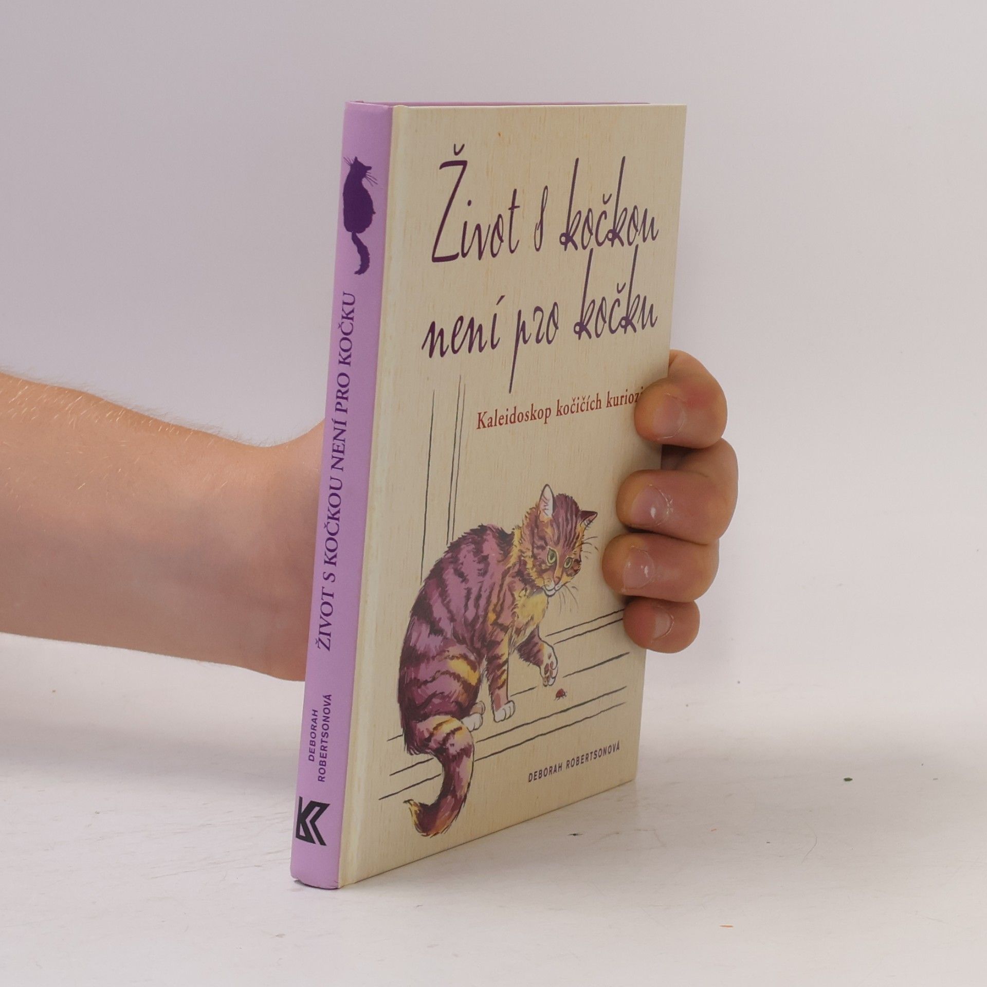 Deborah Robertson Život s kočkou není pro kočku. Kaleidoskop kočičích kuriozit