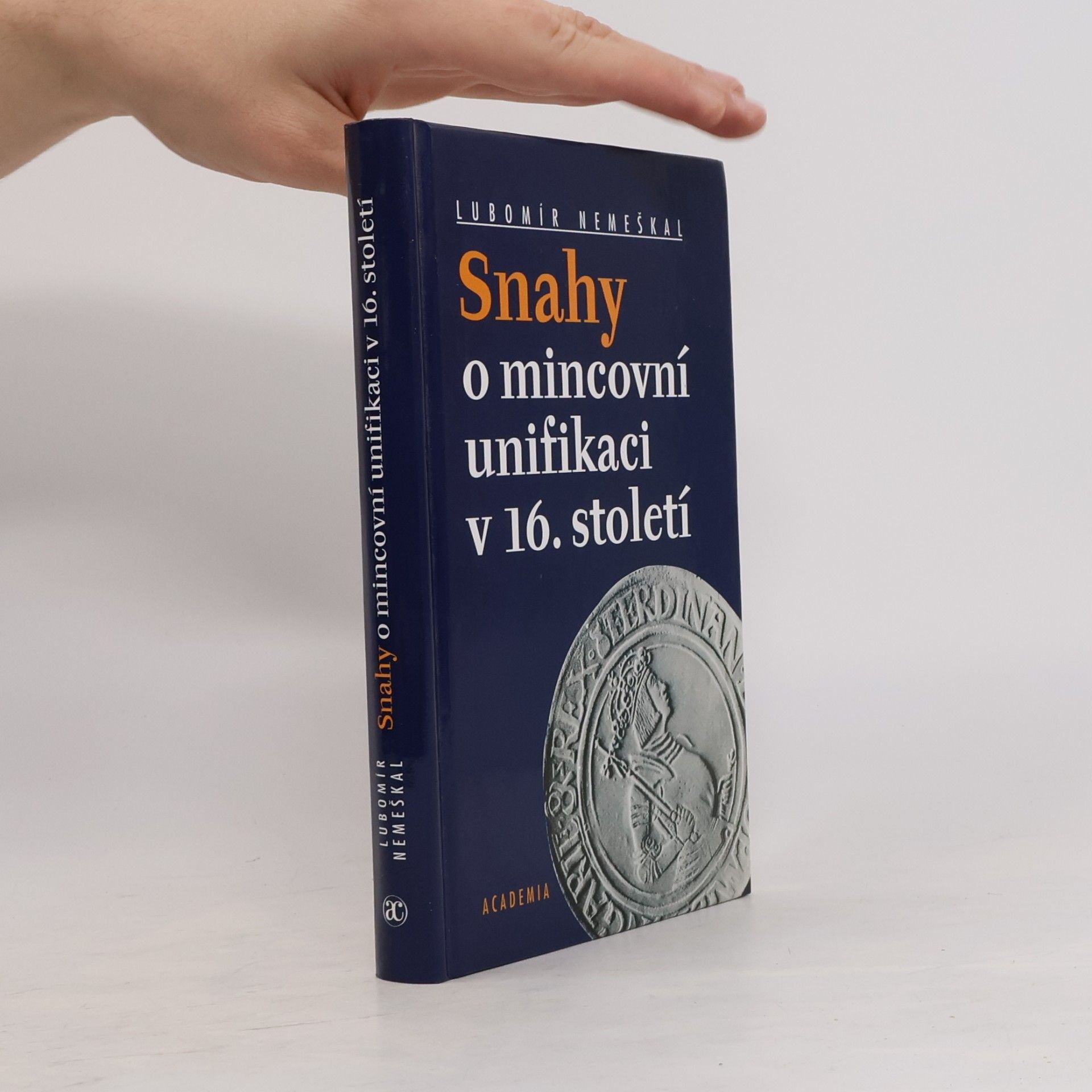 Lubomír Nemeškal Snahy o mincovní unifikaci v 16. století