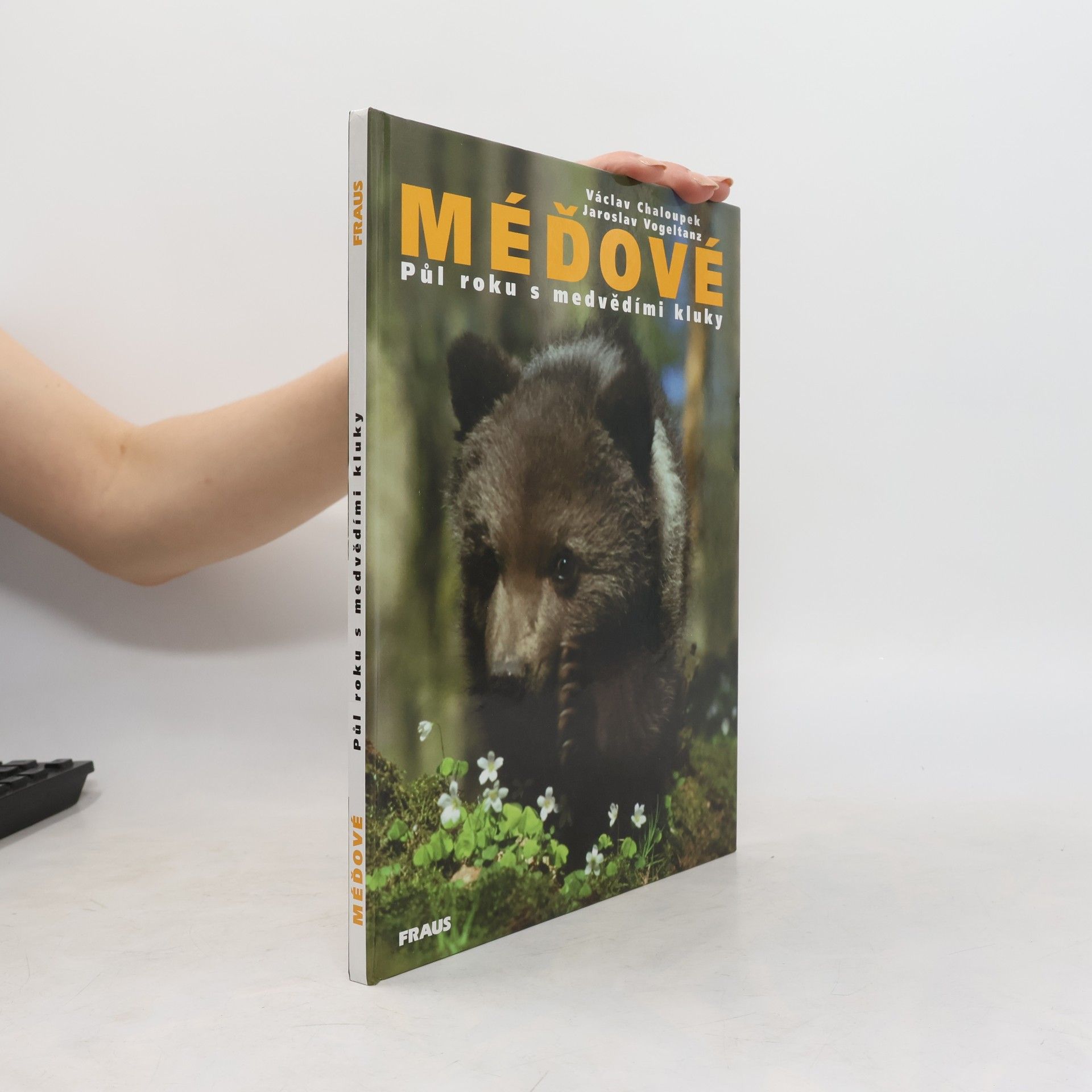 Václav Chaloupek Méďové. Půl roku s medvědími kluky