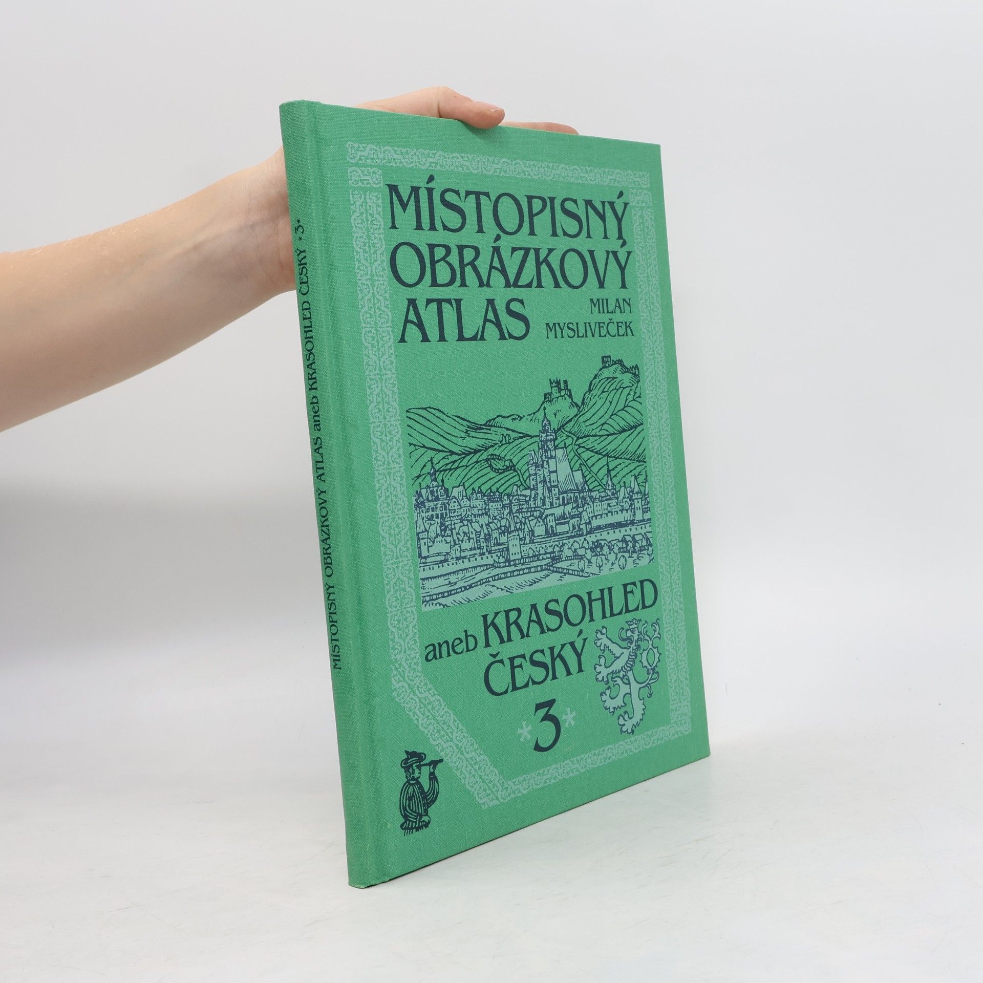 Milan Mysliveček Místopisný obrázkový atlas aneb krasohled český 3