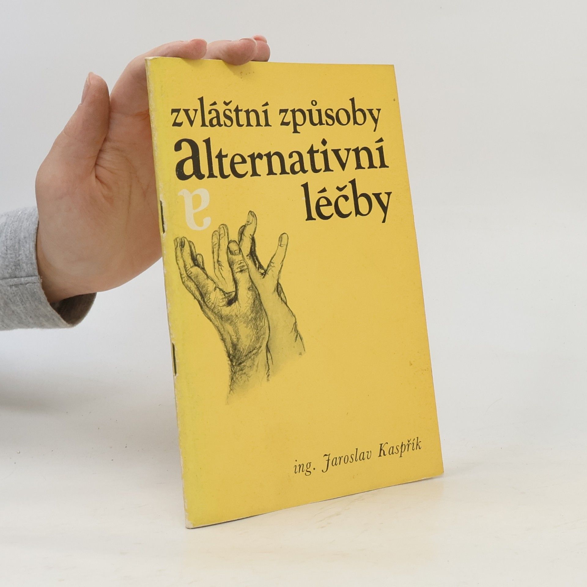 Jaroslav Kaspřík Zvláštní způsoby alternativní léčby