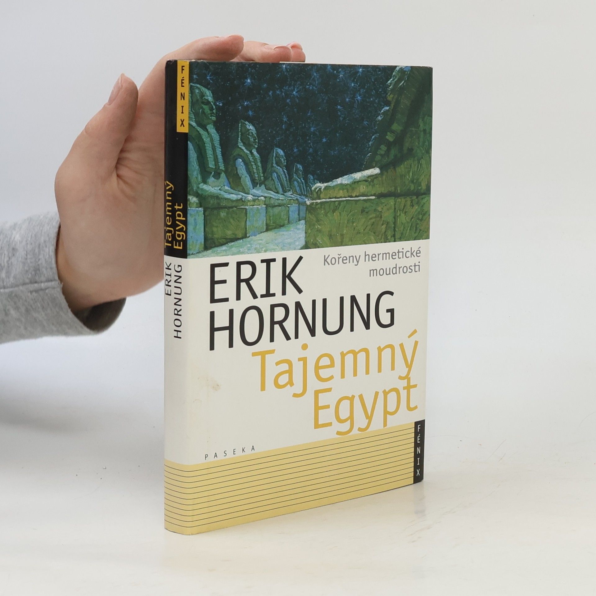 Erik Hornung Tajemný Egypt. Kořeny hermetické moudrosti