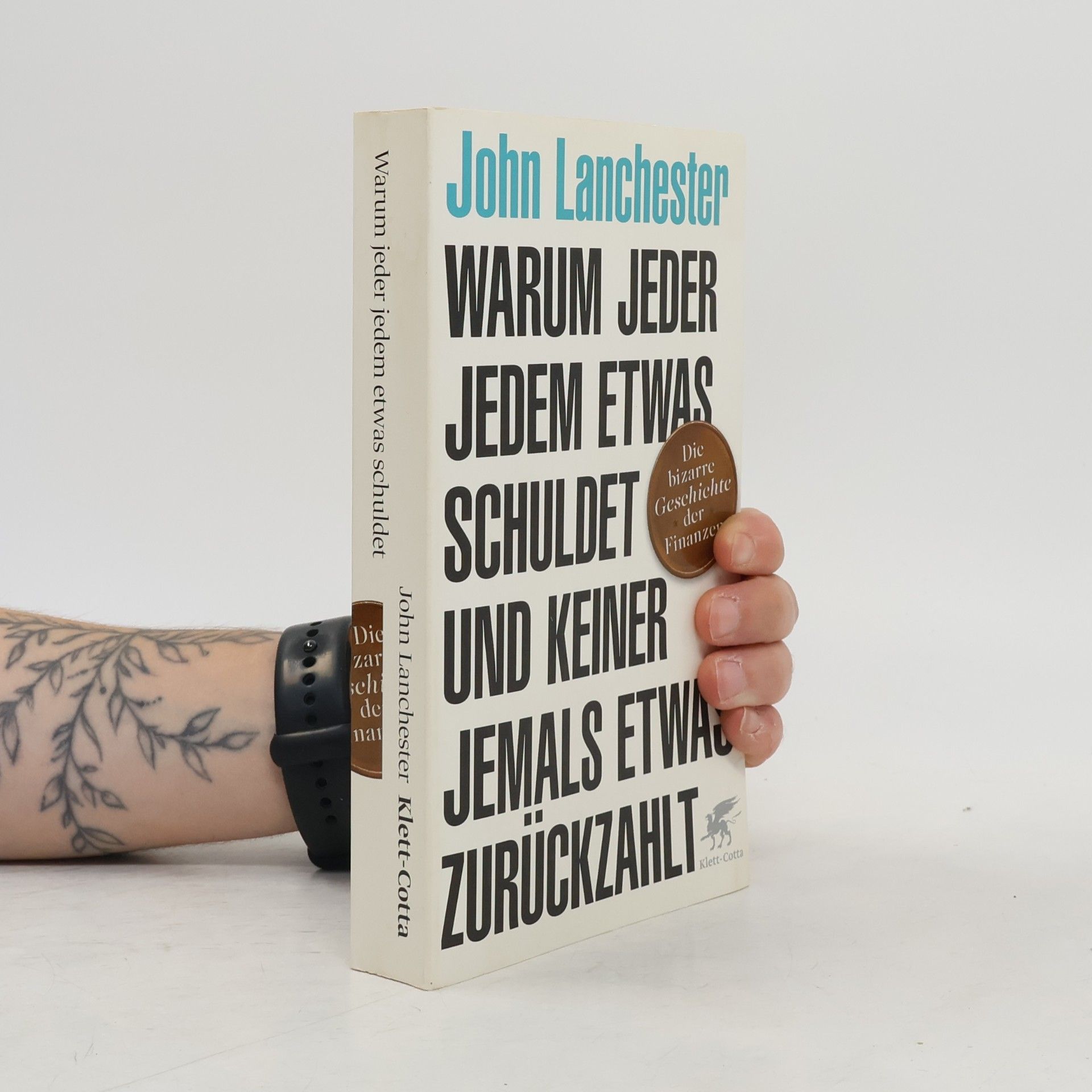 John Lanchester Warum jeder jedem etwas schuldet und keiner jemals etwas zurückzahlt